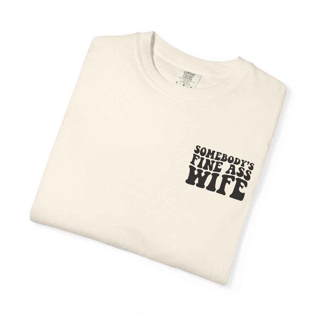 Somebody's Fine Ass Wife Graphic T-shirt