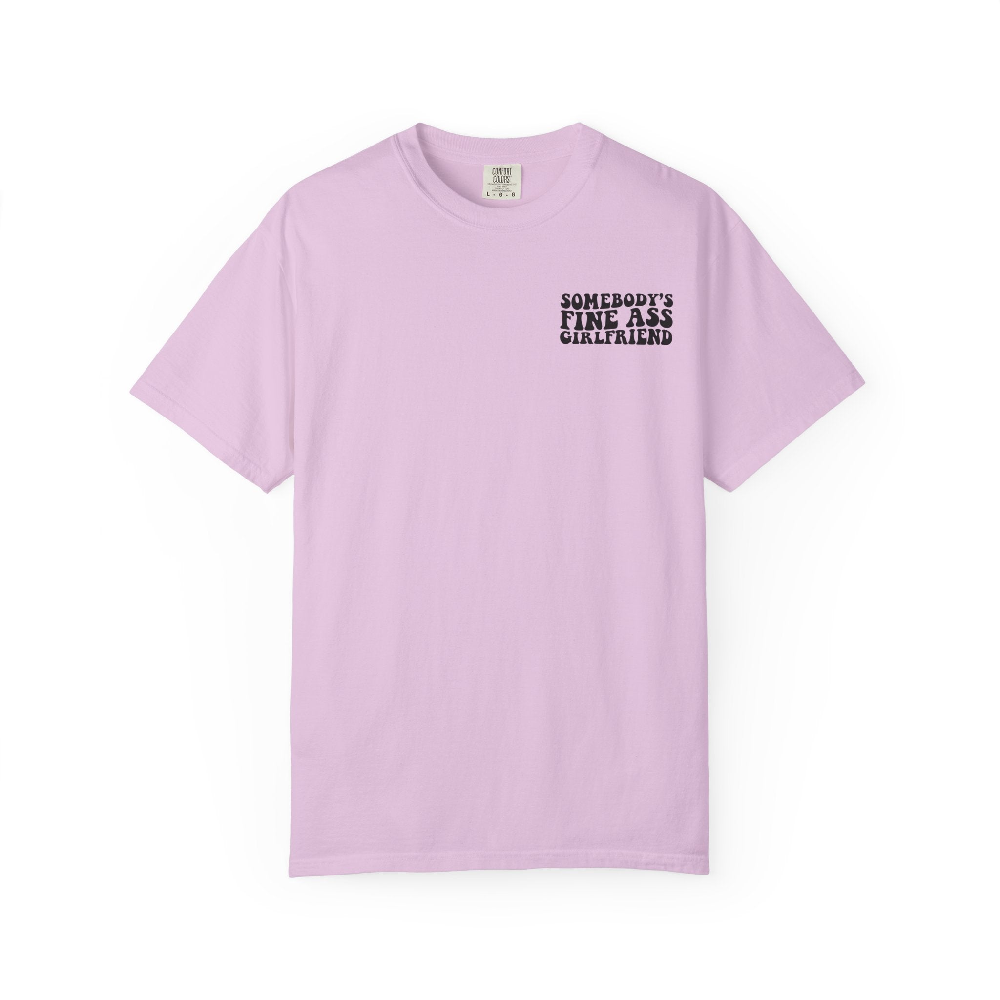 Somebody's Fine Ass Girlfriend Graphic T-shirt