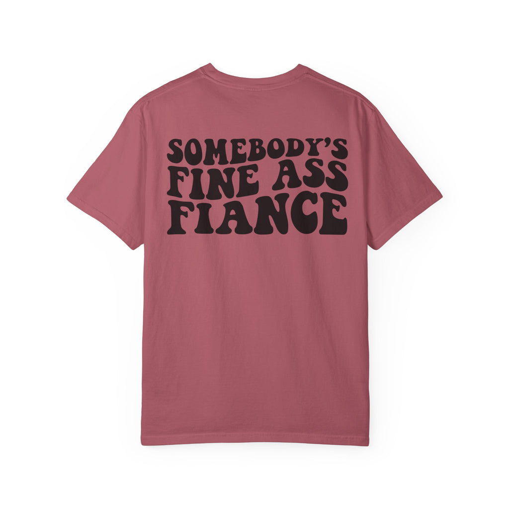 Somebody's Fine Ass Fiance T-Shirt