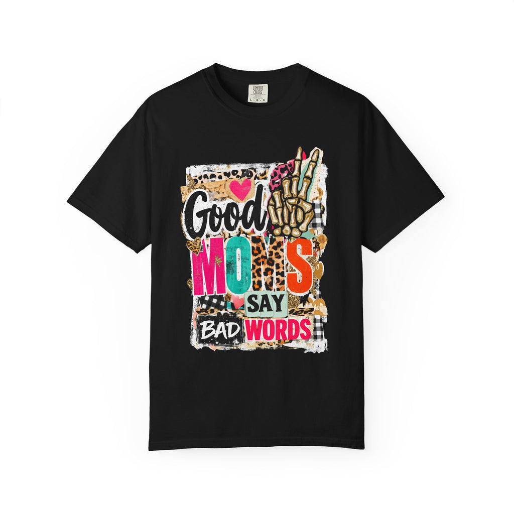 Good Moms Say Bad Words Graphic T-Shirt
