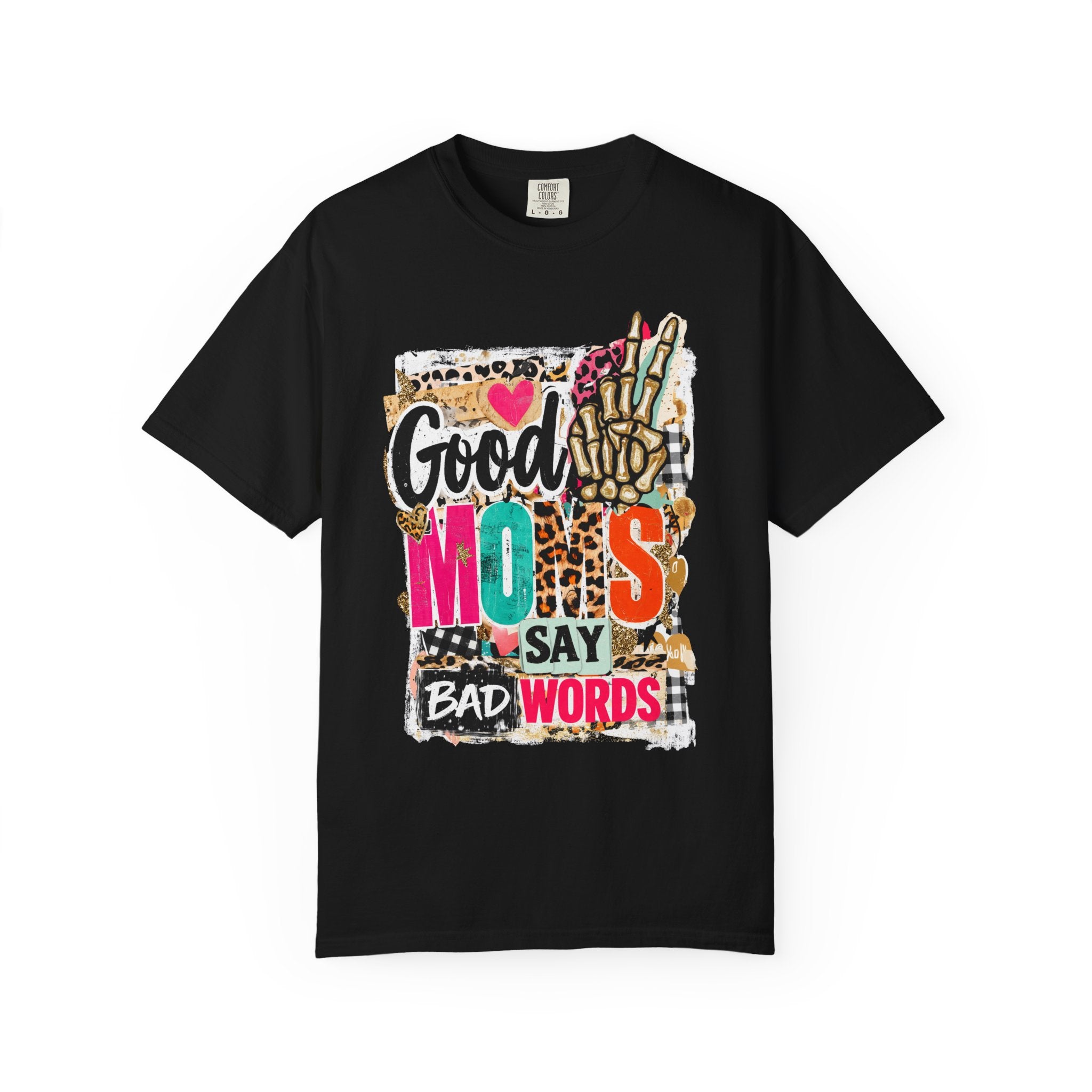 Good Moms Say Bad Words Graphic T-Shirt