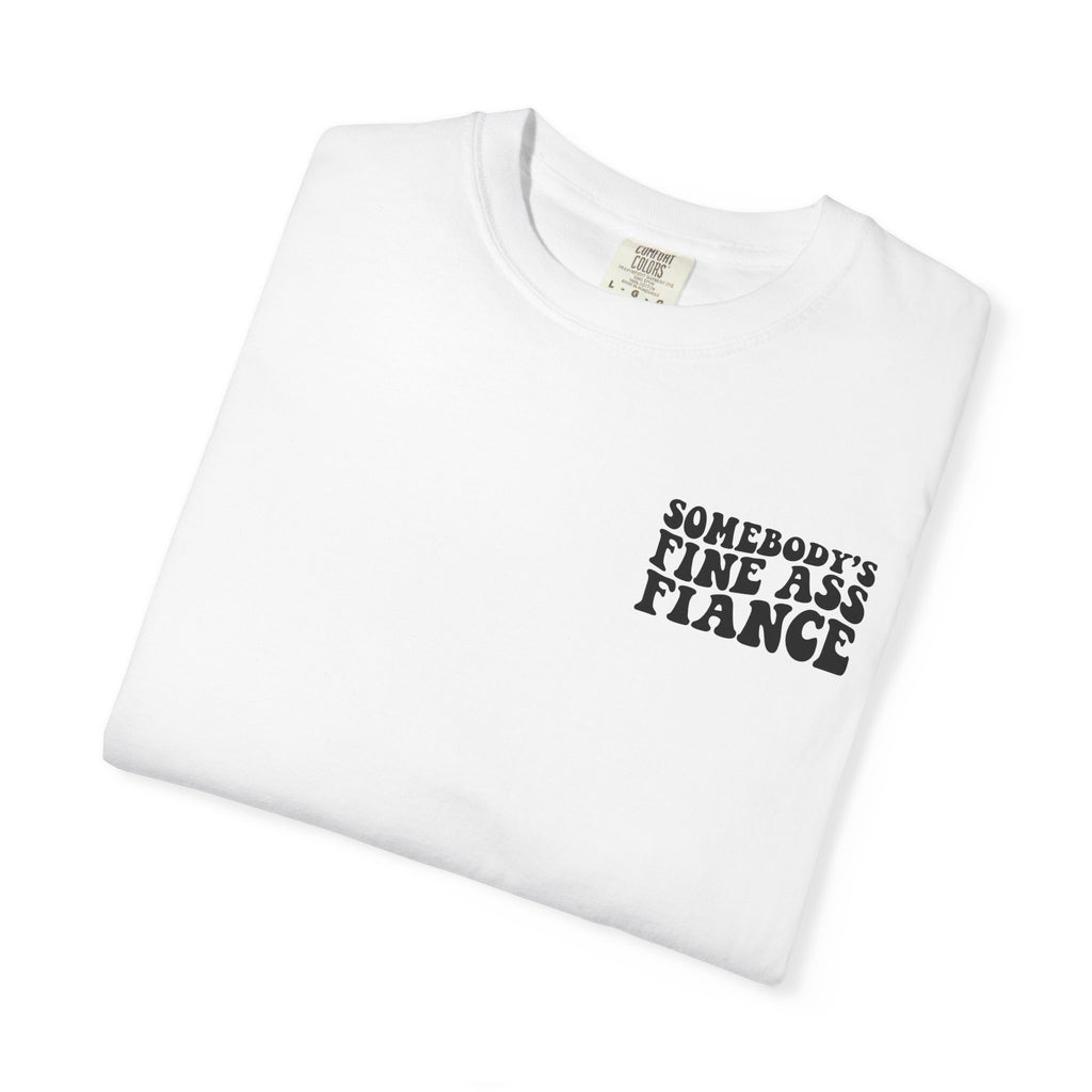 Somebody's Fine Ass Fiance T-Shirt