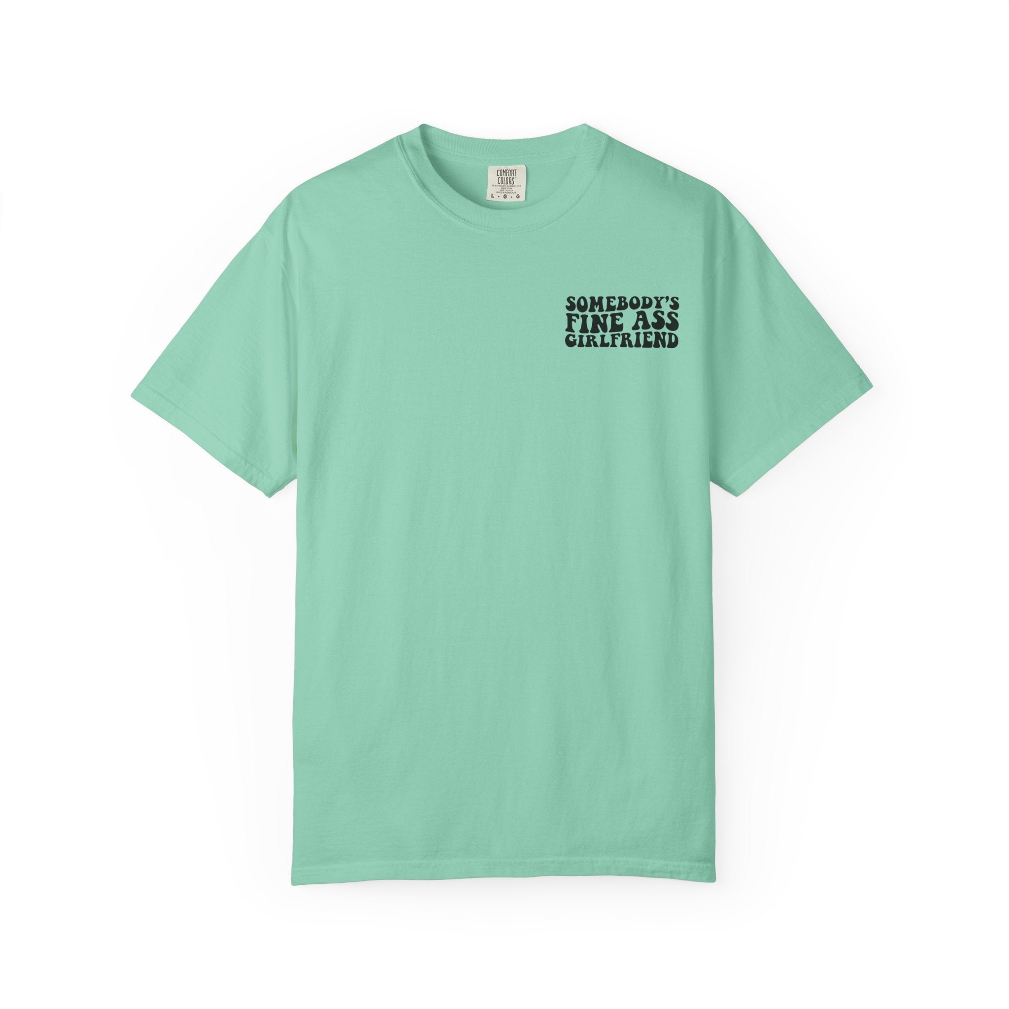 Somebody's Fine Ass Girlfriend Graphic T-shirt