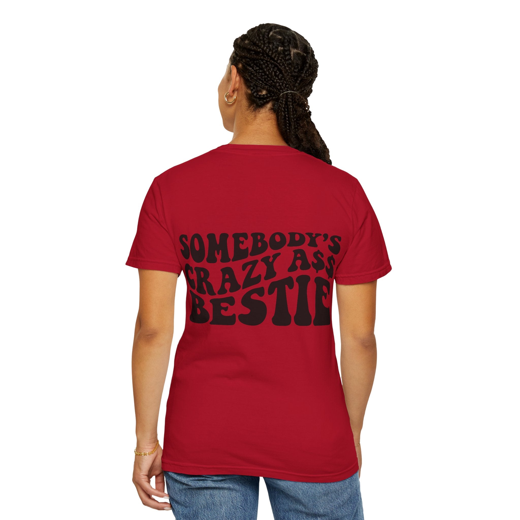 Somebody’s Crazy Ass Bestie T-shirt