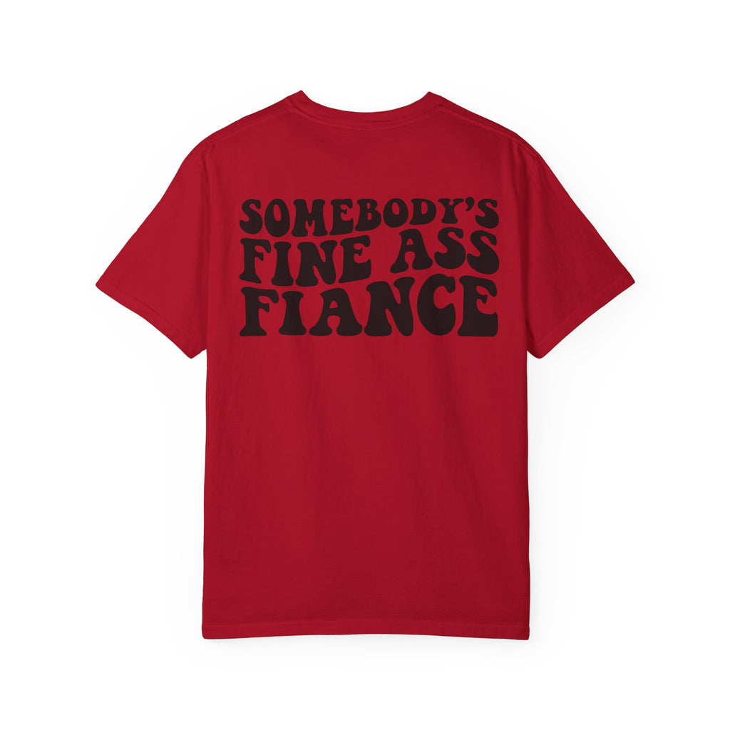 Somebody's Fine Ass Fiance T-Shirt