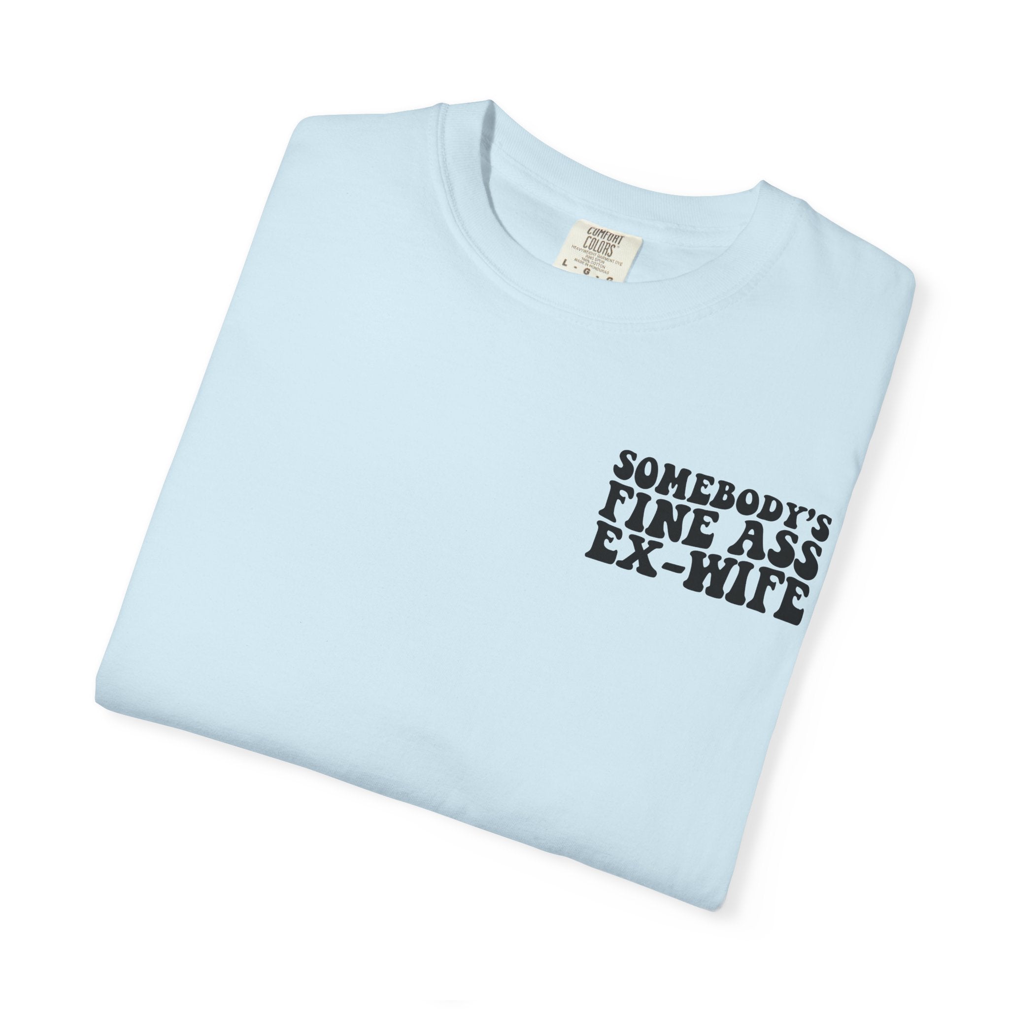 Somebody's Fine Ass Ex-Wife Graphic T-Shirt