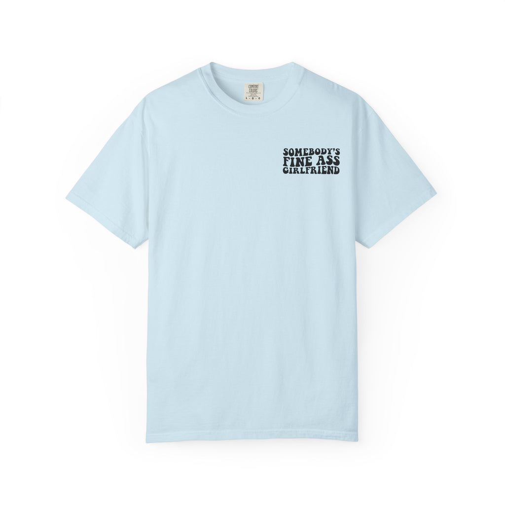 Somebody's Fine Ass Girlfriend Graphic T-shirt