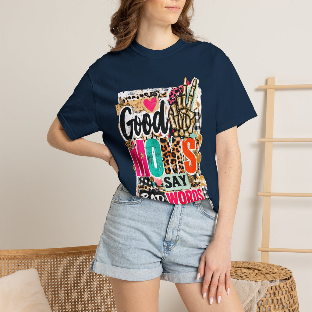 Good Moms Say Bad Words Graphic T-Shirt