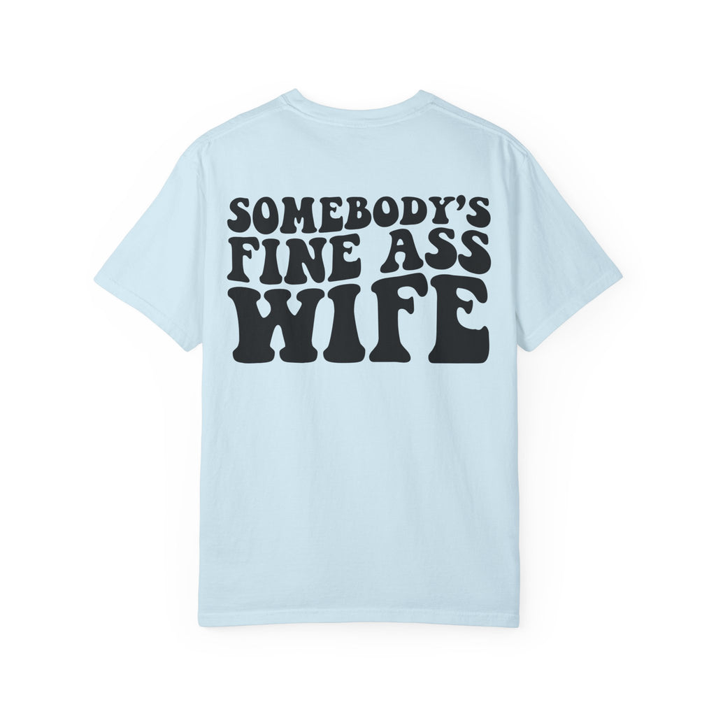 Somebody's Fine Ass Wife Graphic T-shirt