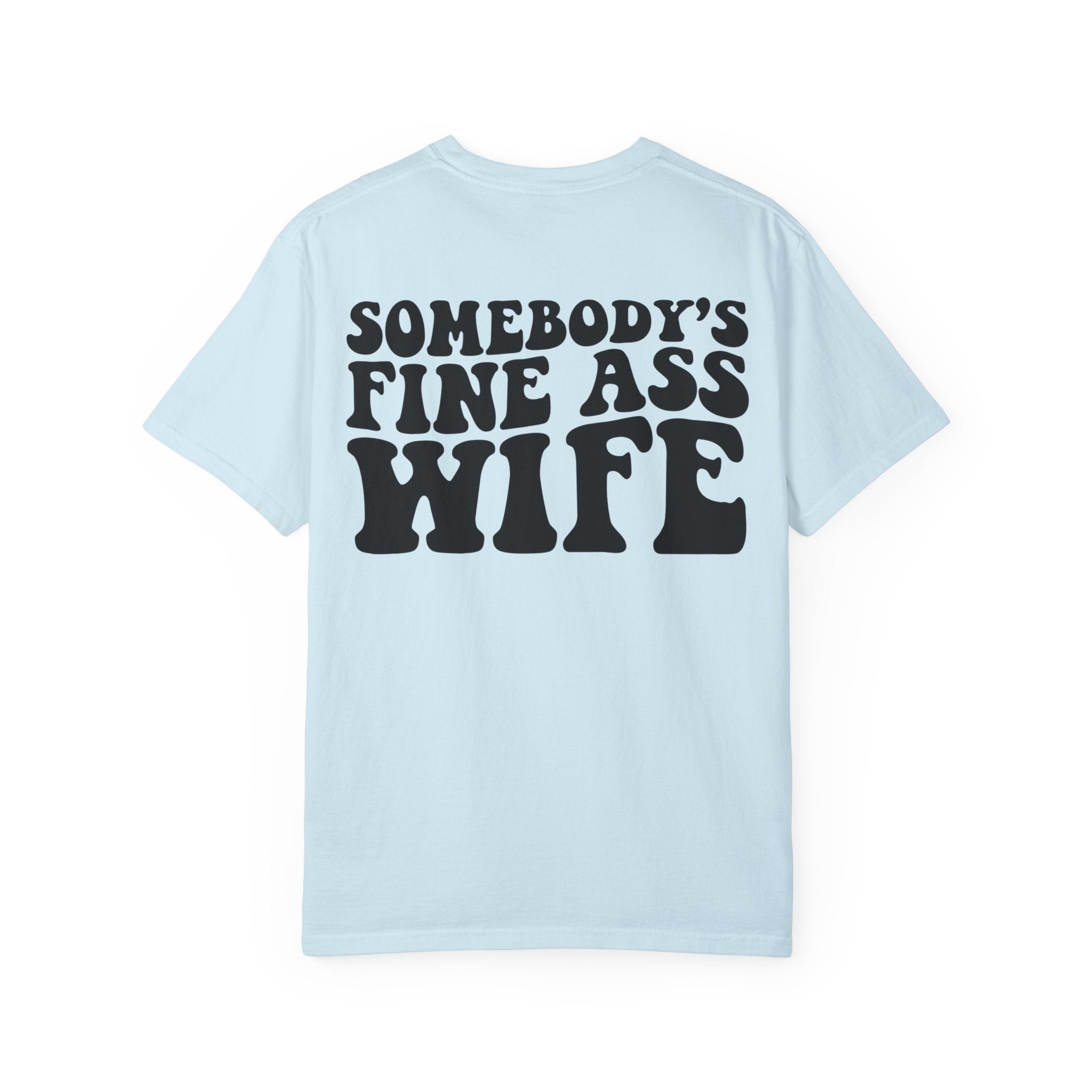 Somebody's Fine Ass Wife Graphic T-shirt