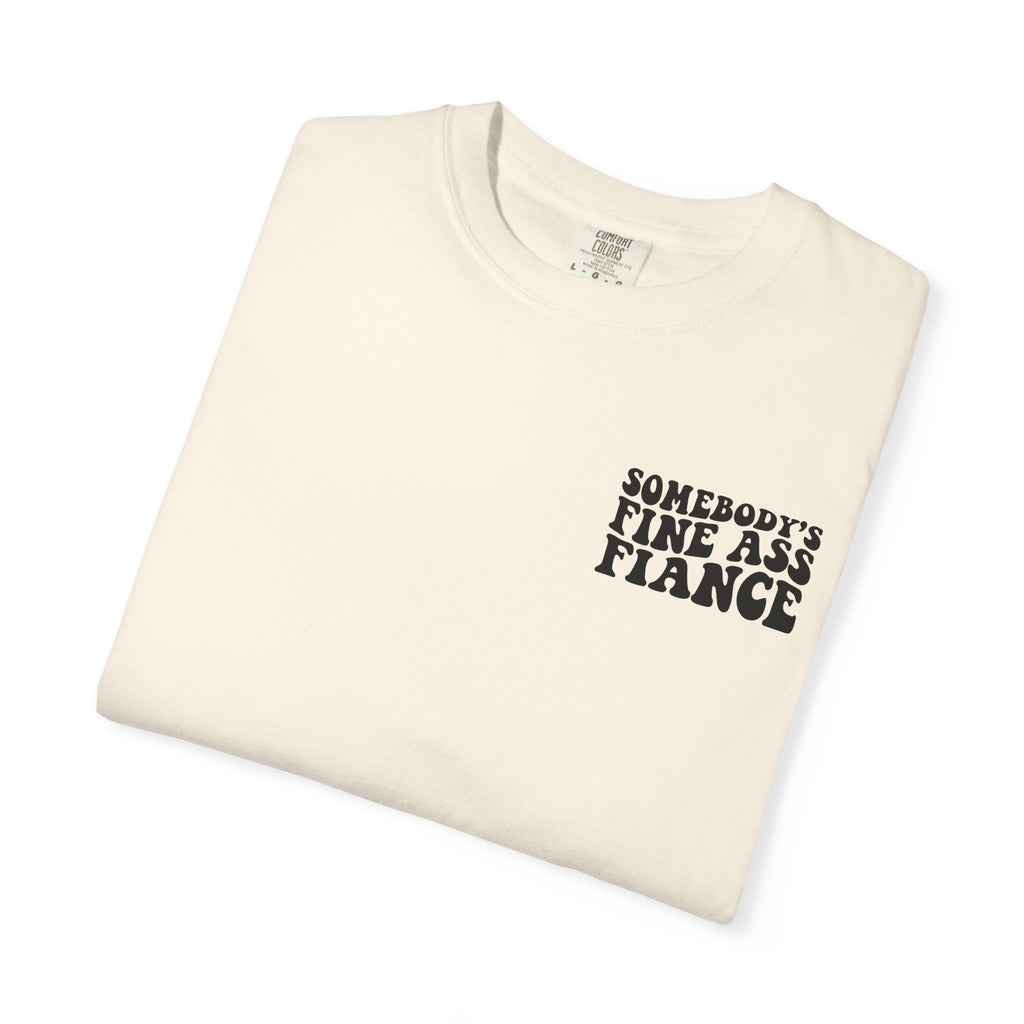 Somebody's Fine Ass Fiance T-Shirt