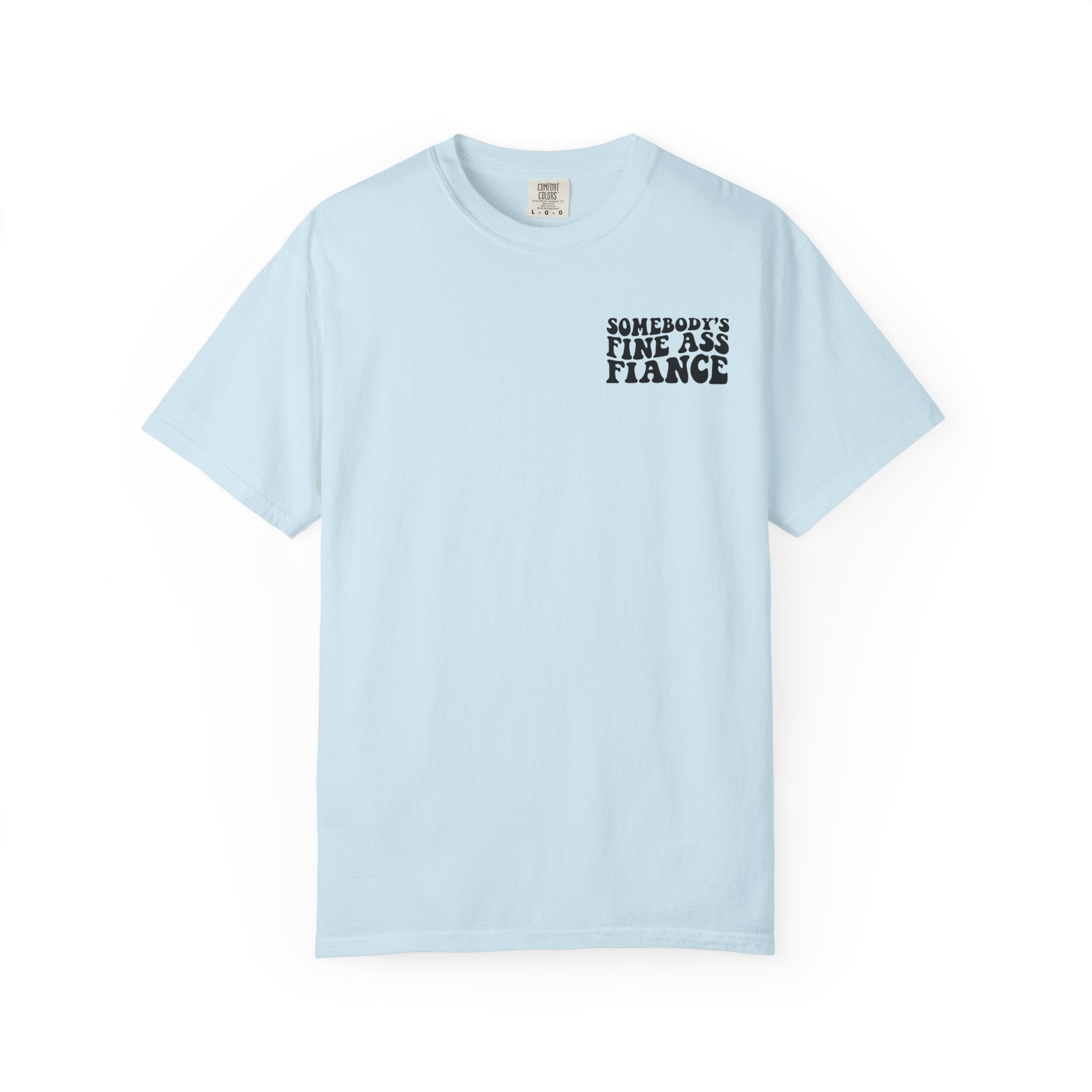Somebody's Fine Ass Fiance T-Shirt