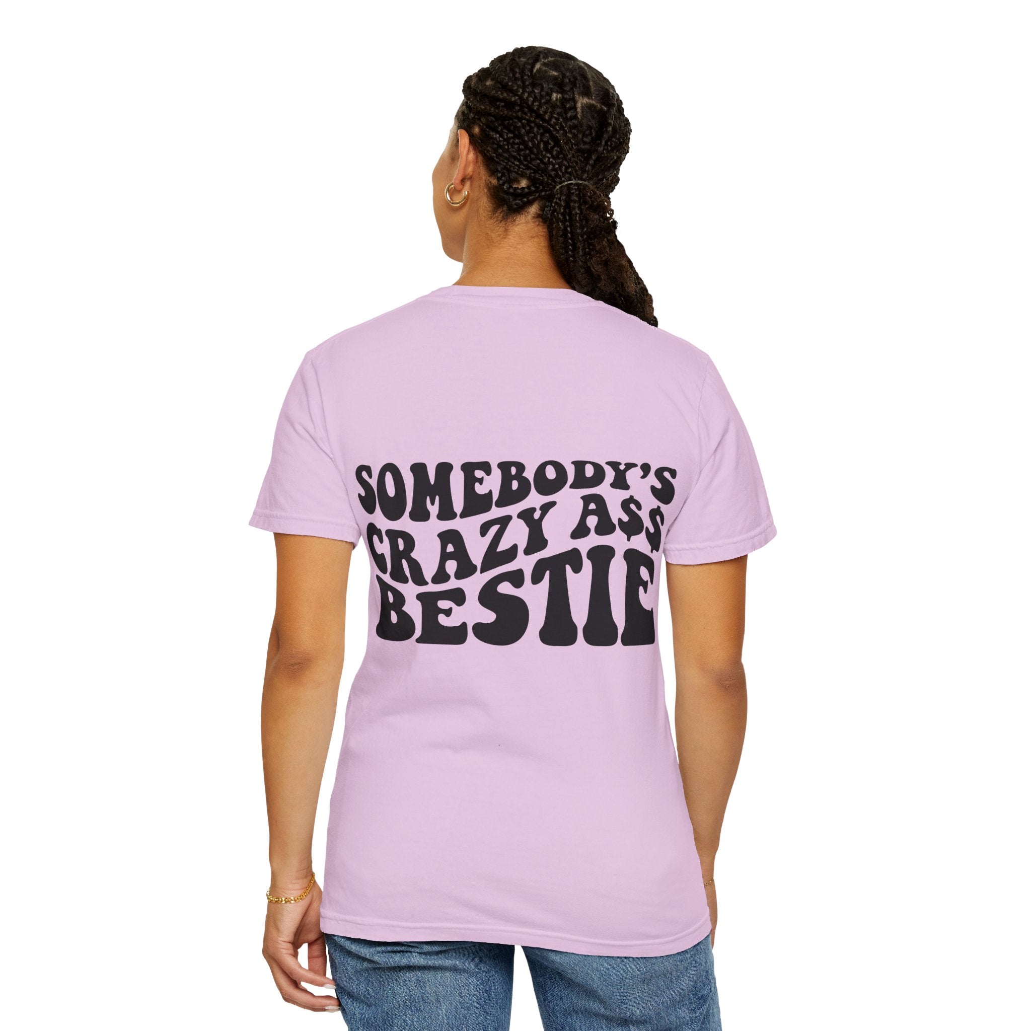 Somebody’s Crazy Ass Bestie T-shirt