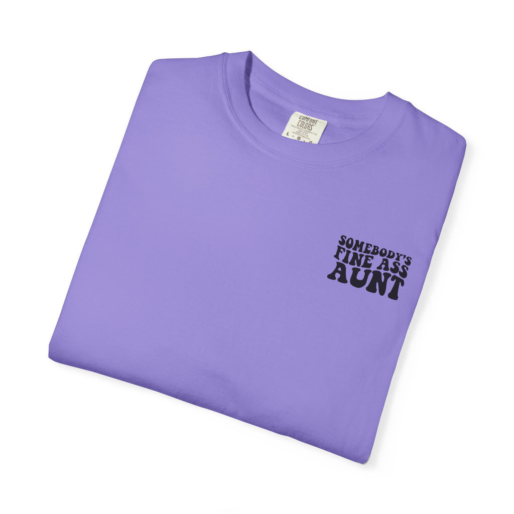 Somebody's Fine Ass Aunt T-Shirt