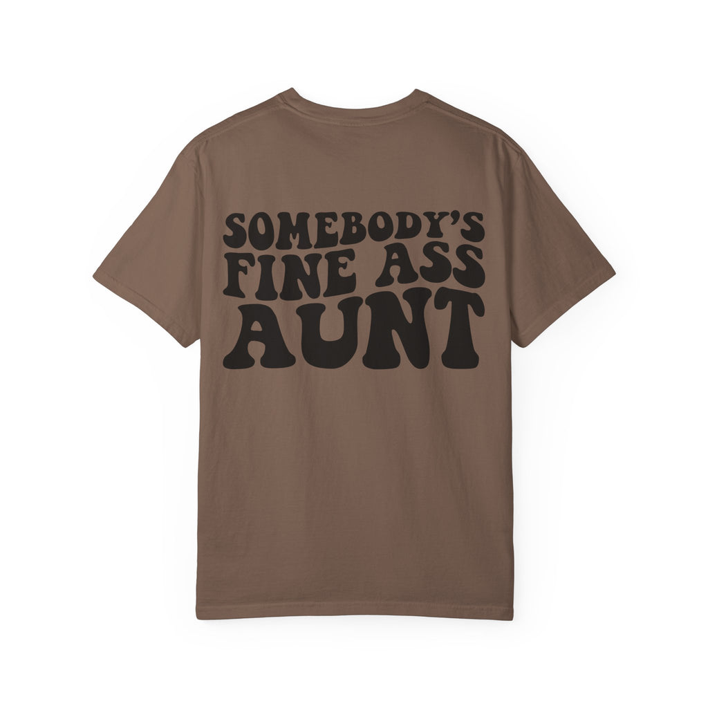 Somebody's Fine Ass Aunt T-Shirt