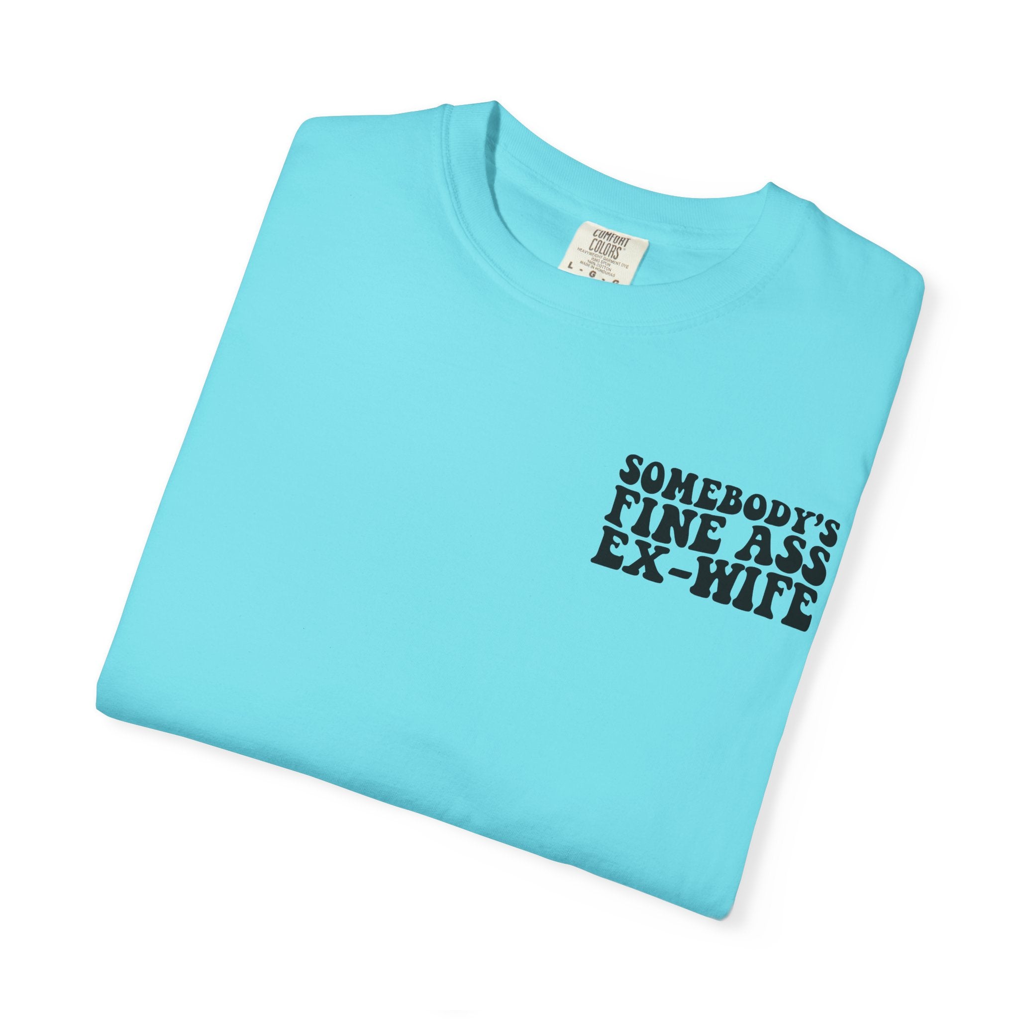 Somebody's Fine Ass Ex-Wife Graphic T-Shirt