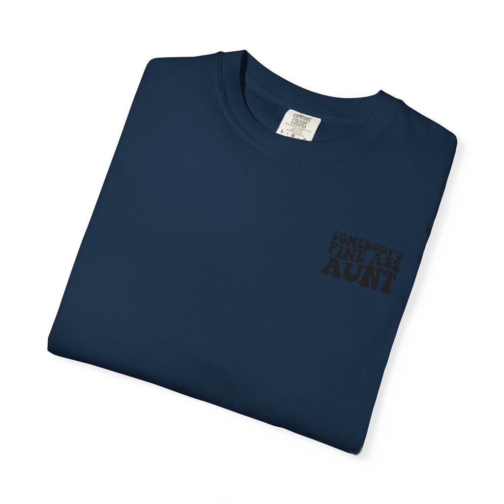 Somebody's Fine Ass Aunt T-Shirt