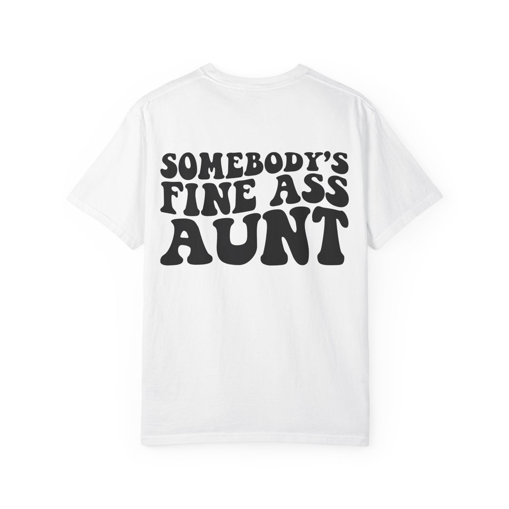 Somebody's Fine Ass Aunt T-Shirt