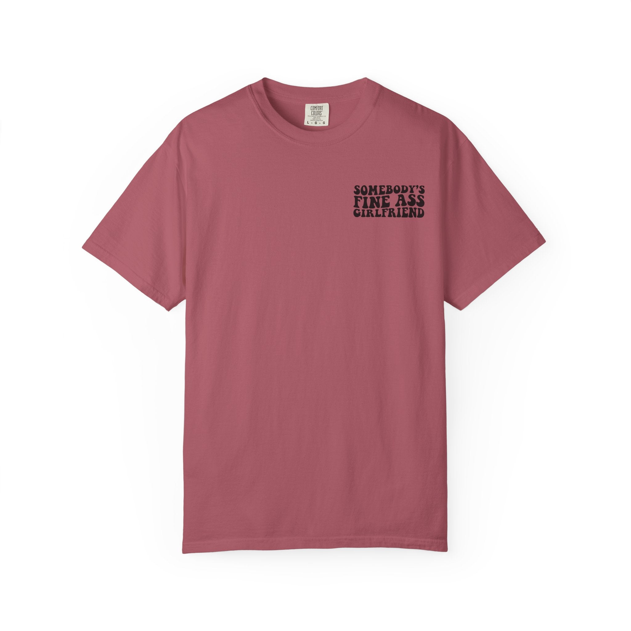 Somebody's Fine Ass Girlfriend Graphic T-shirt
