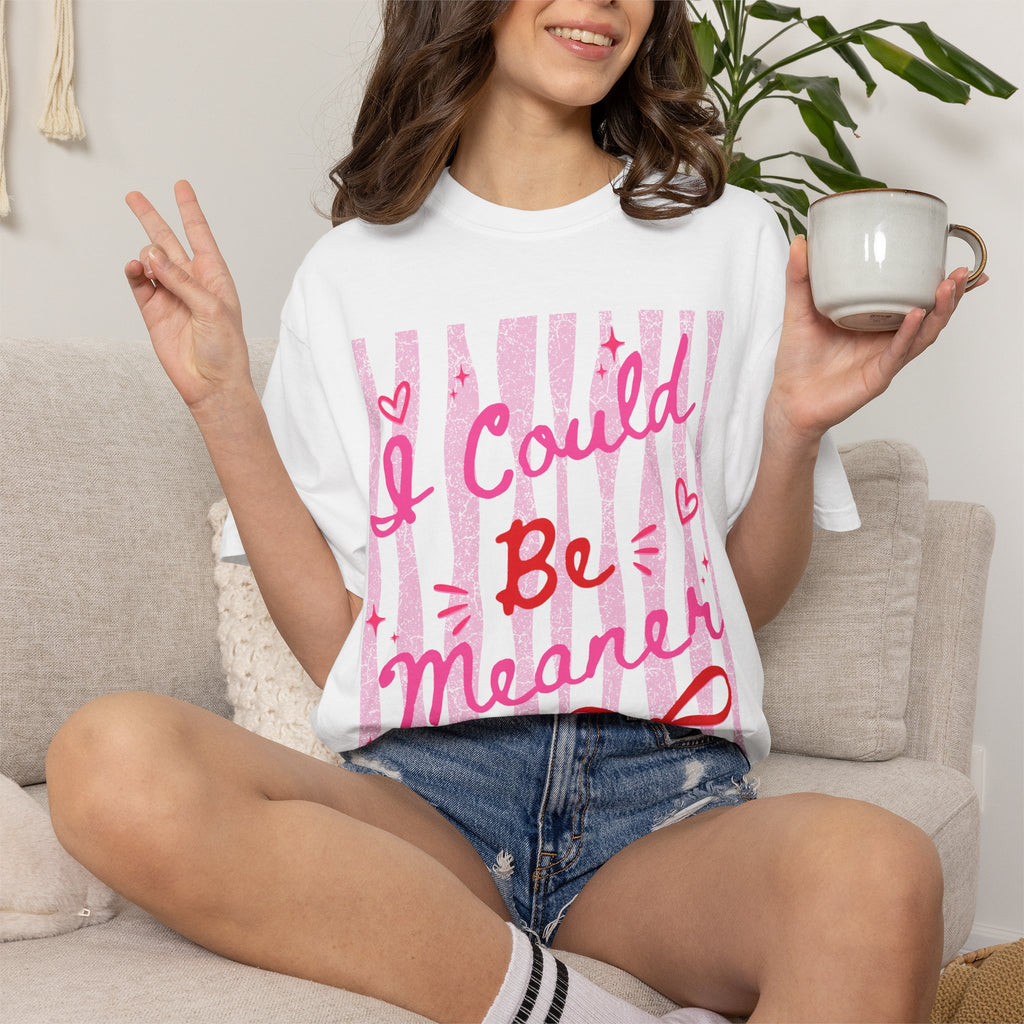 I Could Be Meaner Graphic Tee