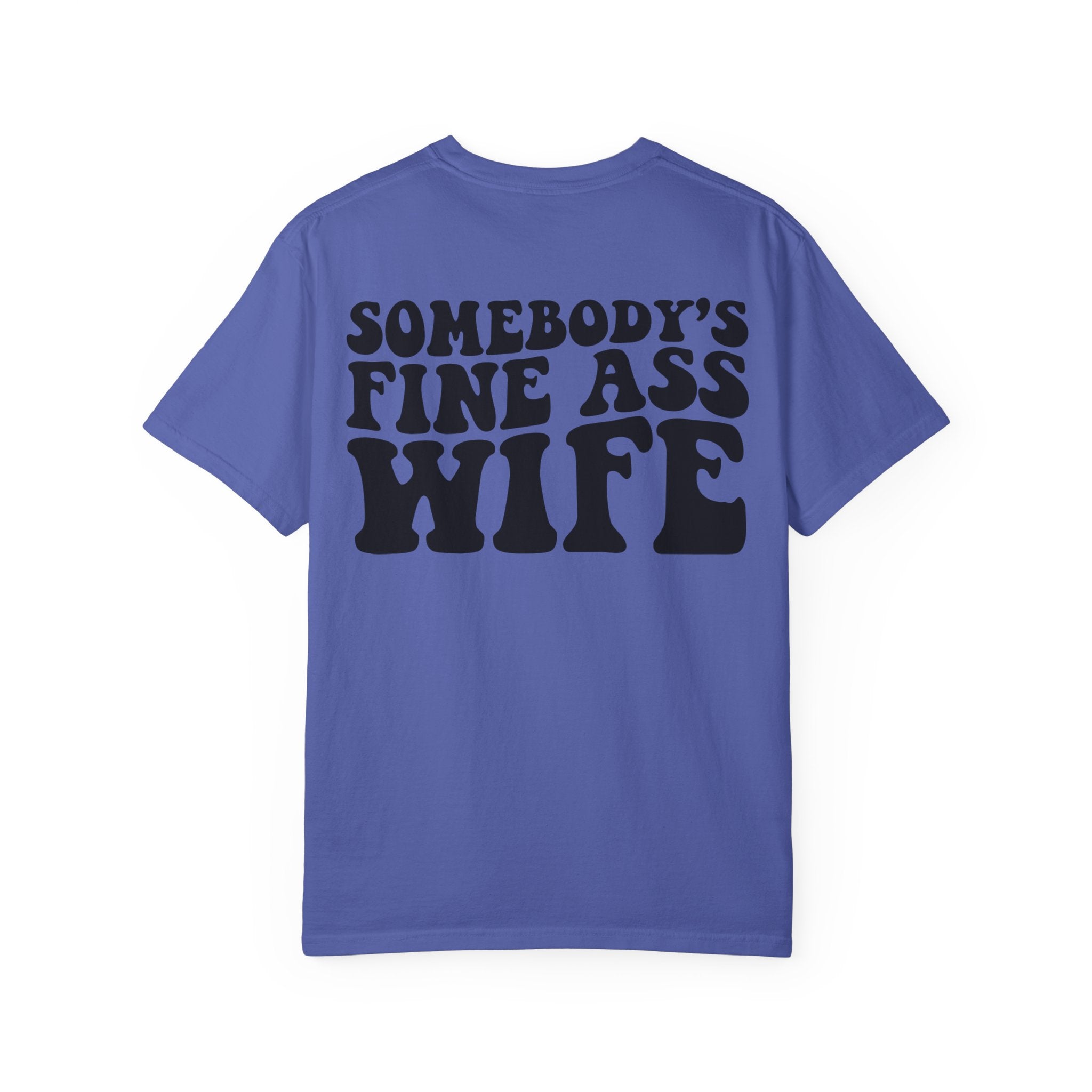 Somebody's Fine Ass Wife Graphic T-shirt