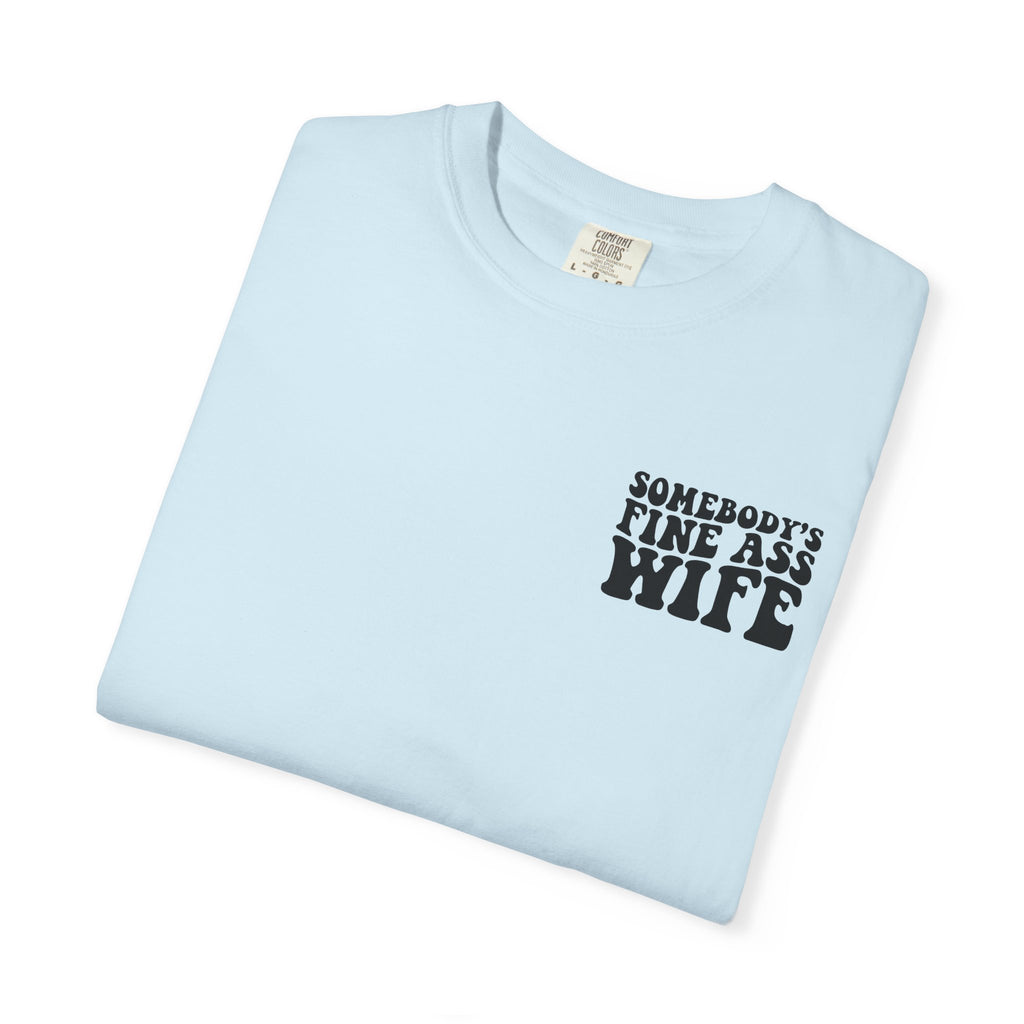 Somebody's Fine Ass Wife Graphic T-shirt