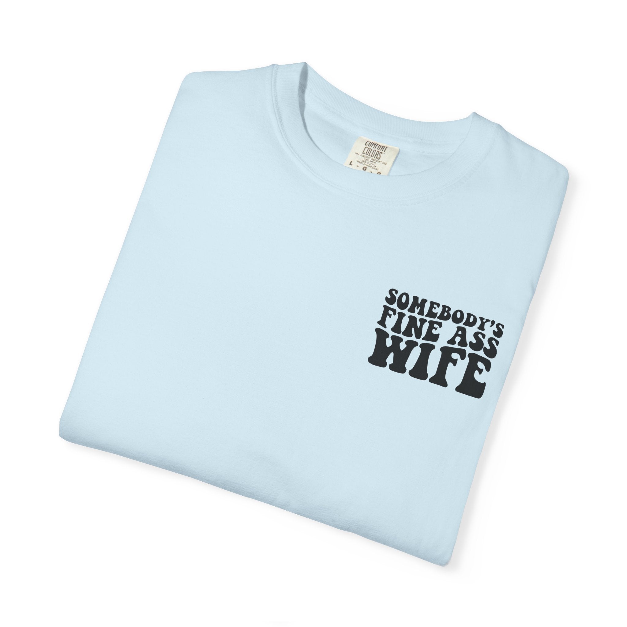 Somebody's Fine Ass Wife Graphic T-shirt