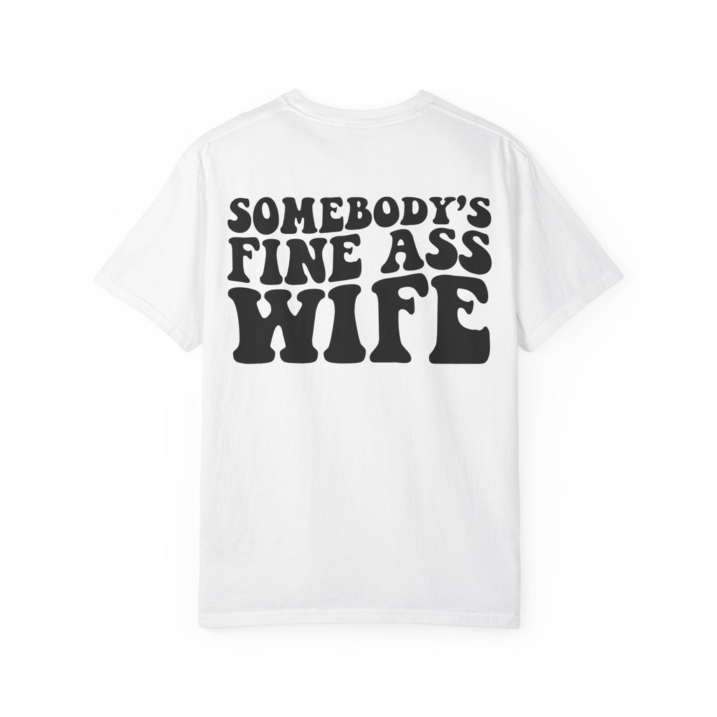 Somebody's Fine Ass Wife Graphic T-shirt