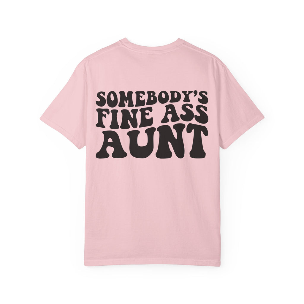 Somebody's Fine Ass Aunt T-Shirt