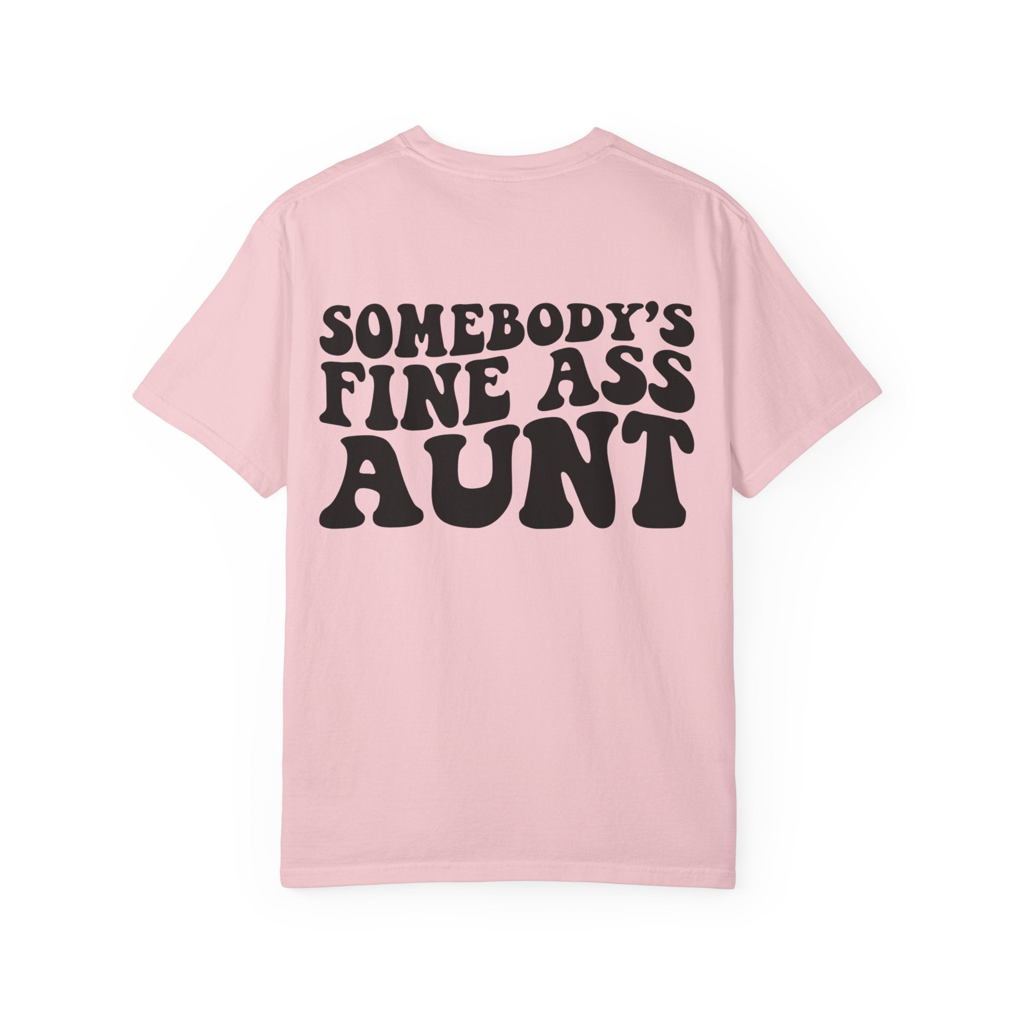 Somebody's Fine Ass Aunt T-Shirt