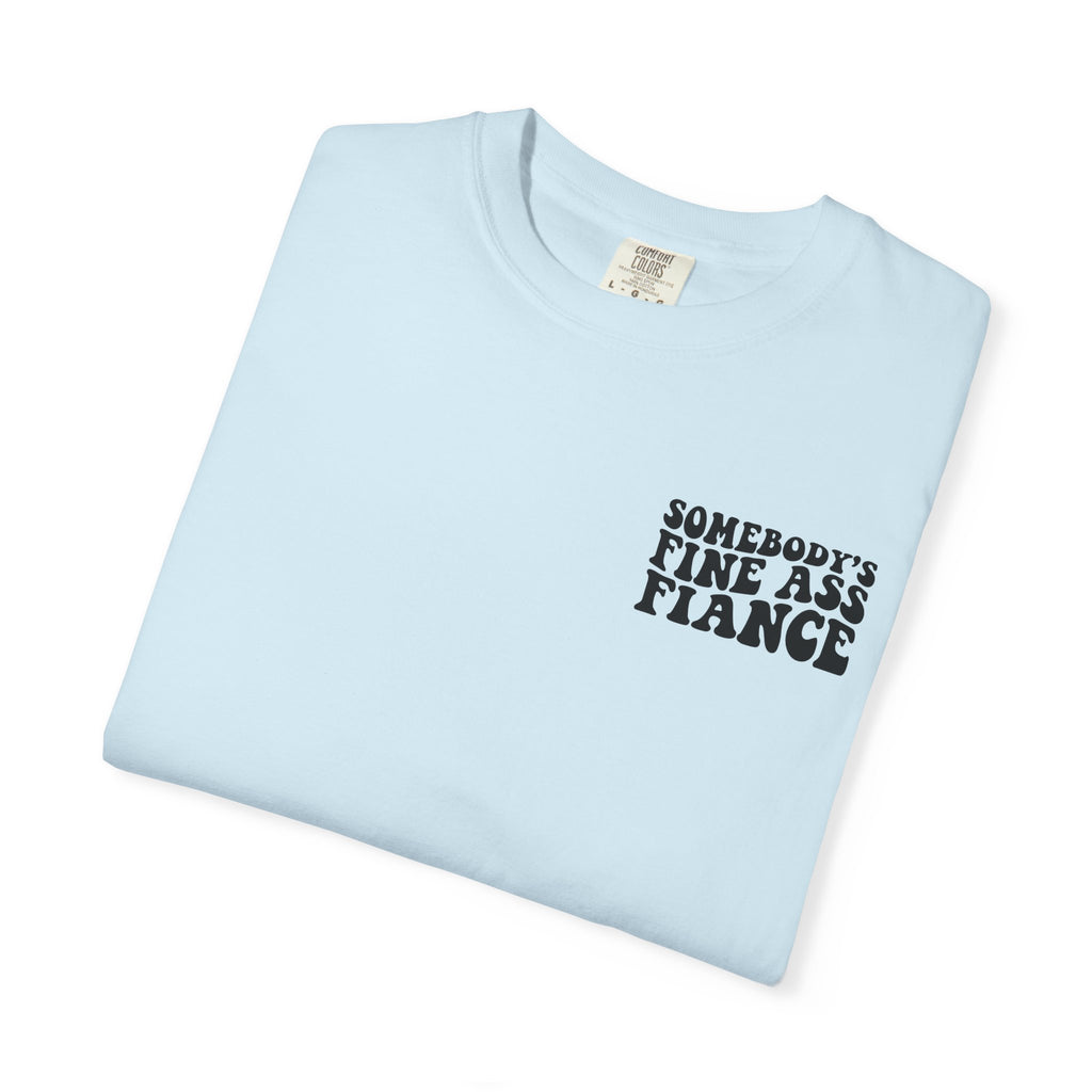Somebody's Fine Ass Fiance T-Shirt