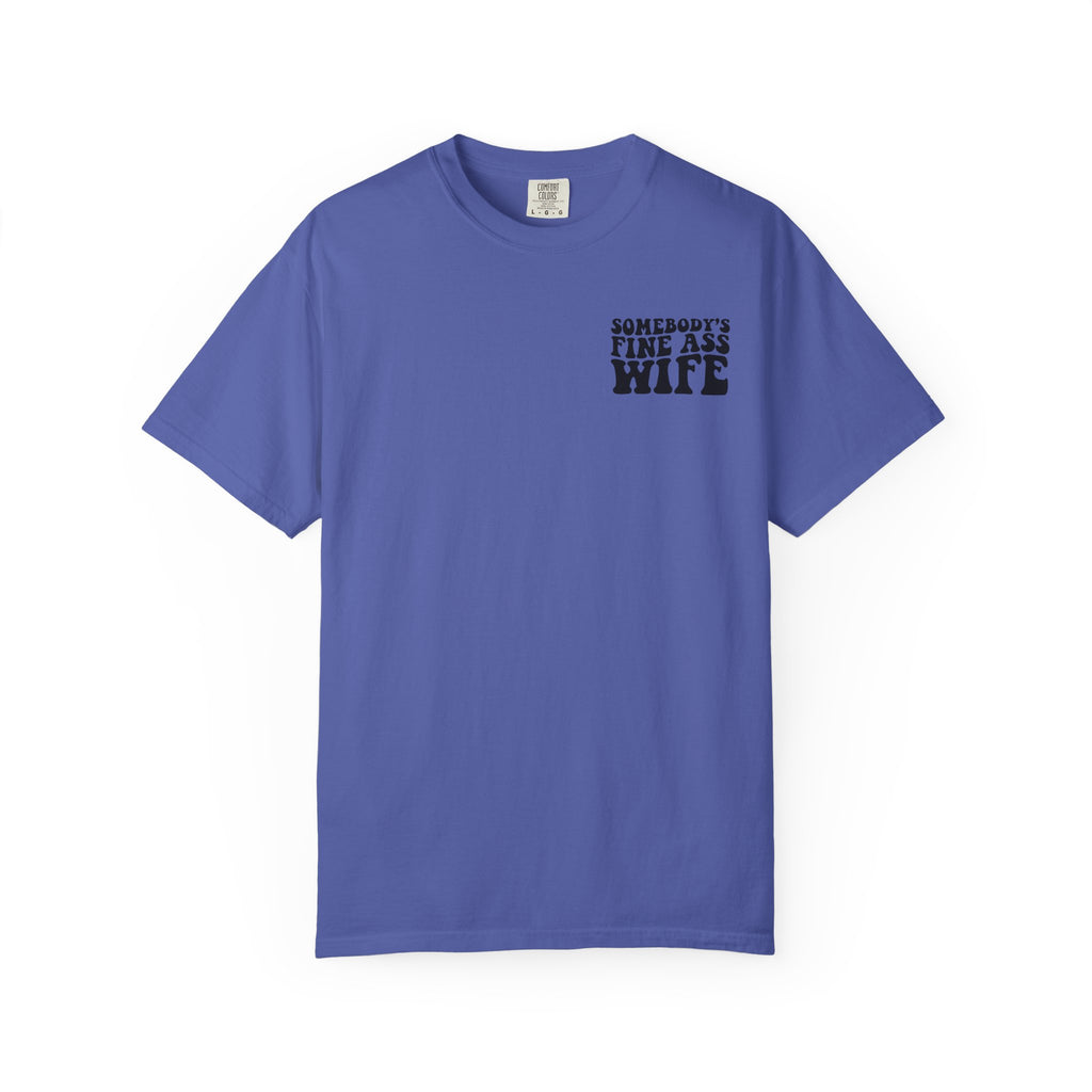 Somebody's Fine Ass Wife Graphic T-shirt