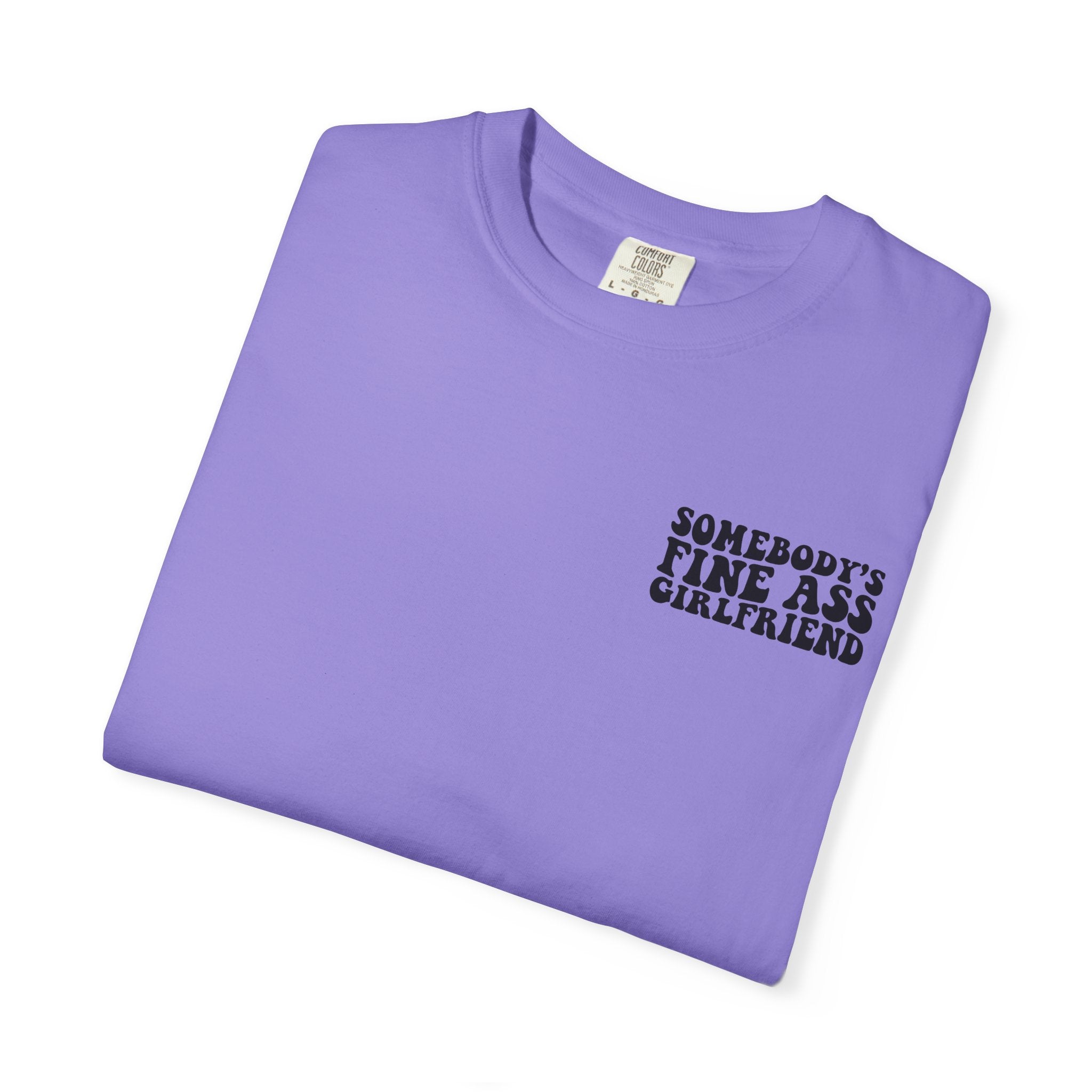 Somebody's Fine Ass Girlfriend Graphic T-shirt