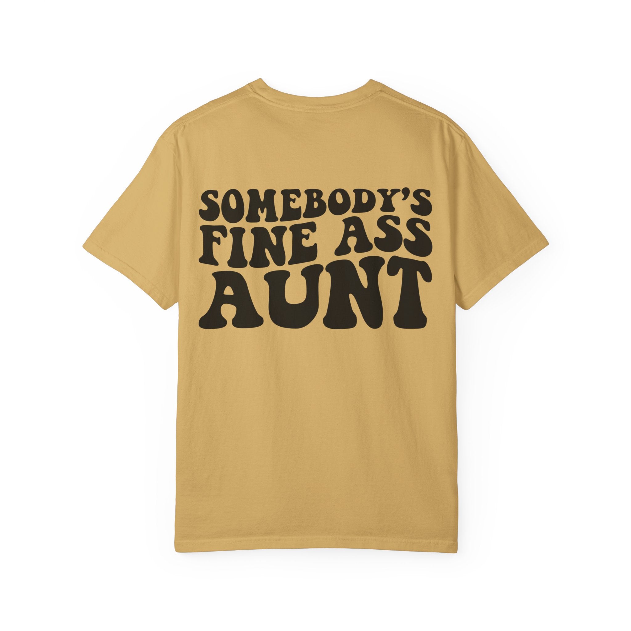 Somebody's Fine Ass Aunt T-Shirt