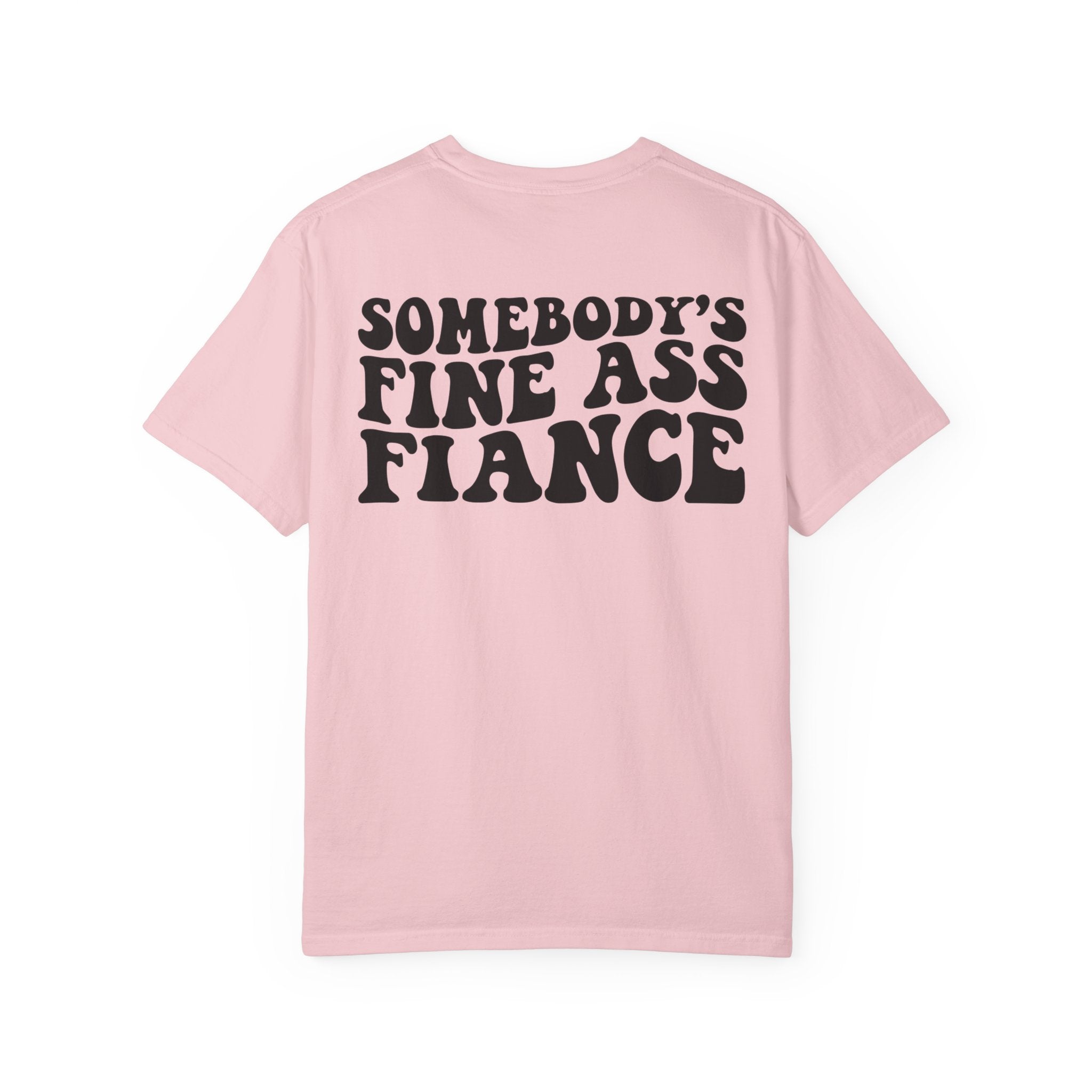 Somebody's Fine Ass Fiance T-Shirt