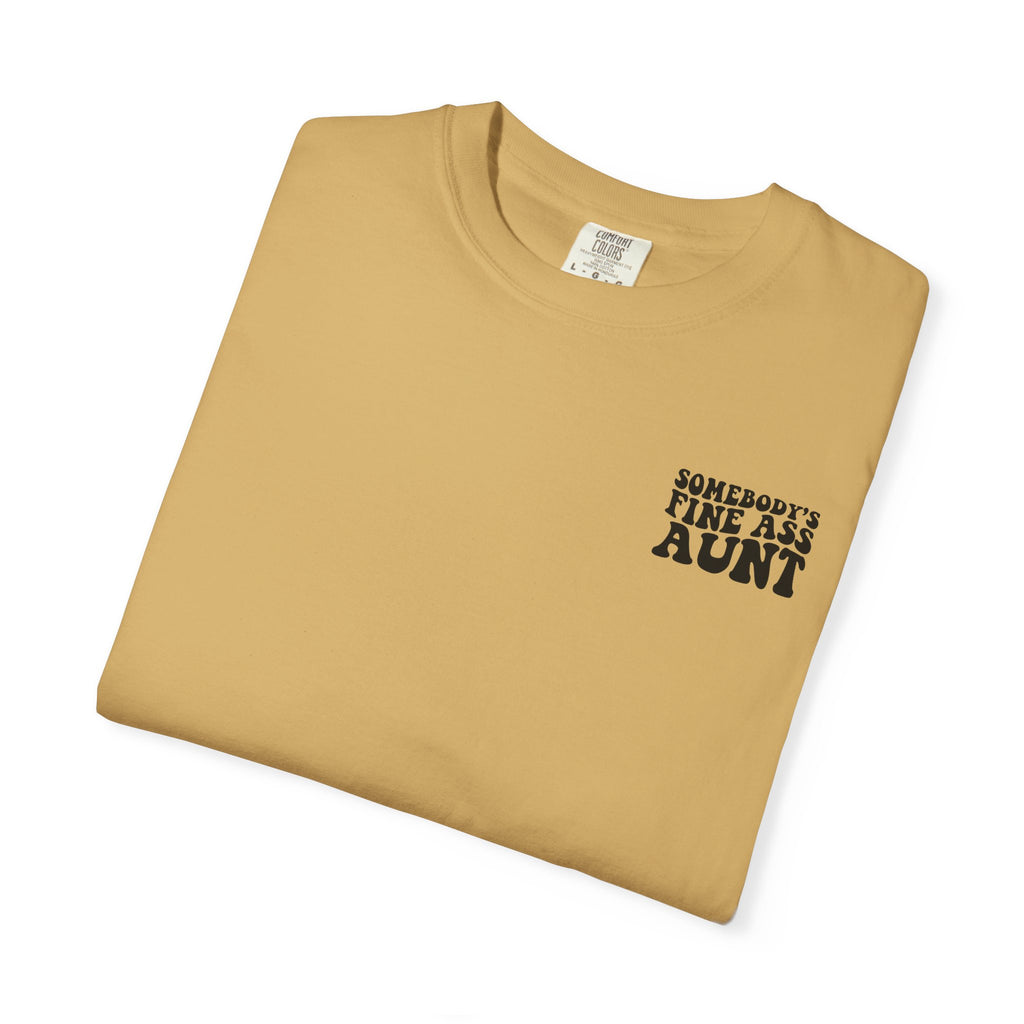 Somebody's Fine Ass Aunt T-Shirt