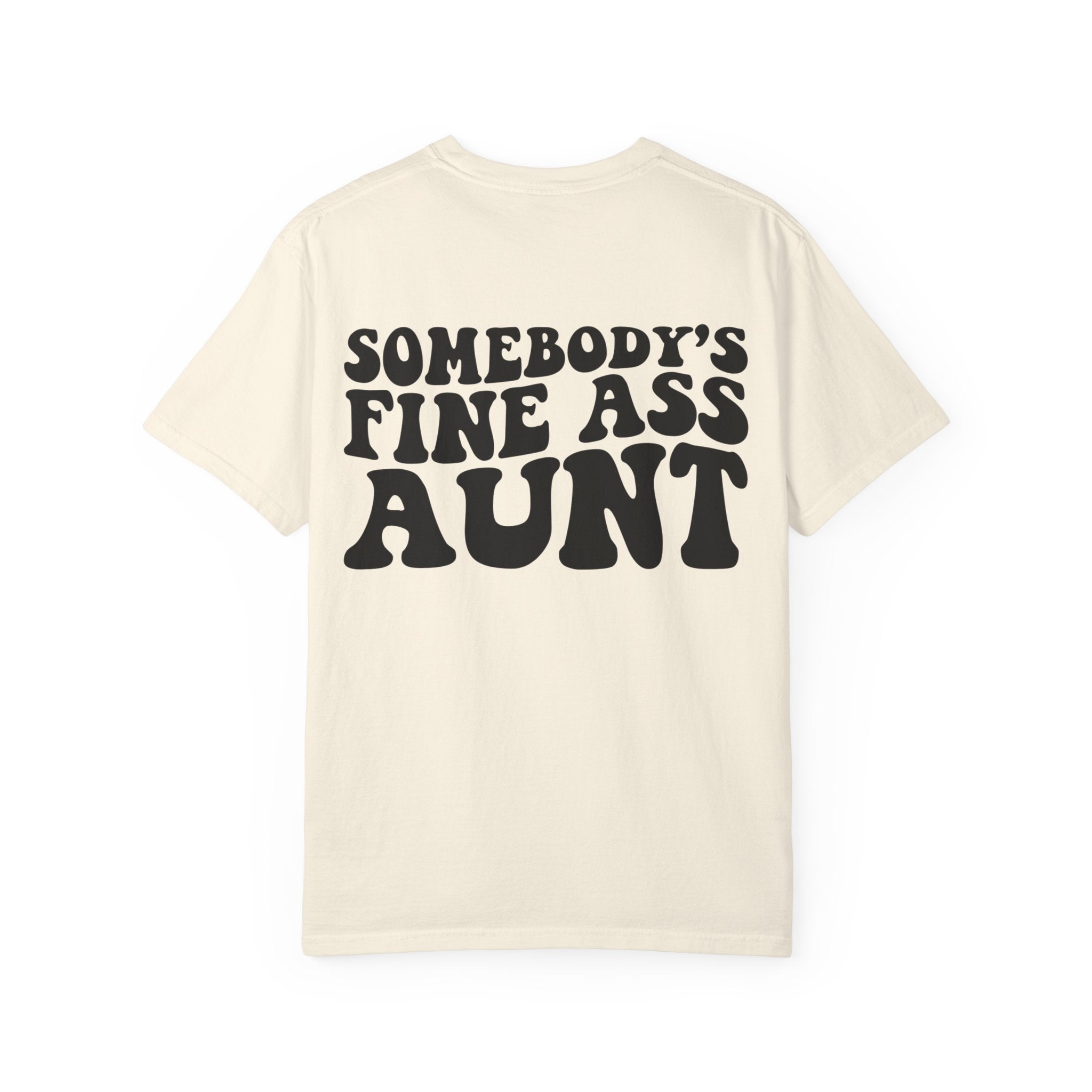 Somebody's Fine Ass Aunt T-Shirt