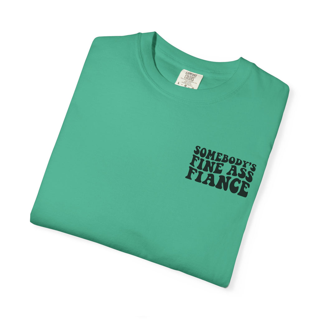 Somebody's Fine Ass Fiance T-Shirt