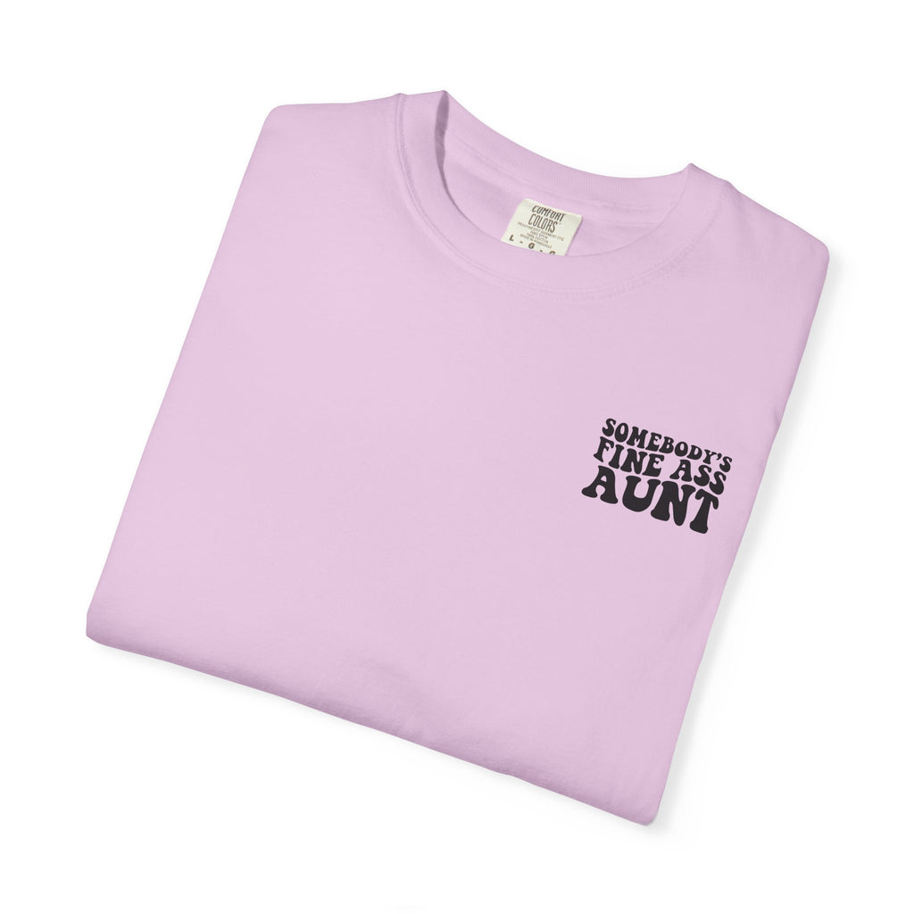 Somebody's Fine Ass Aunt T-Shirt