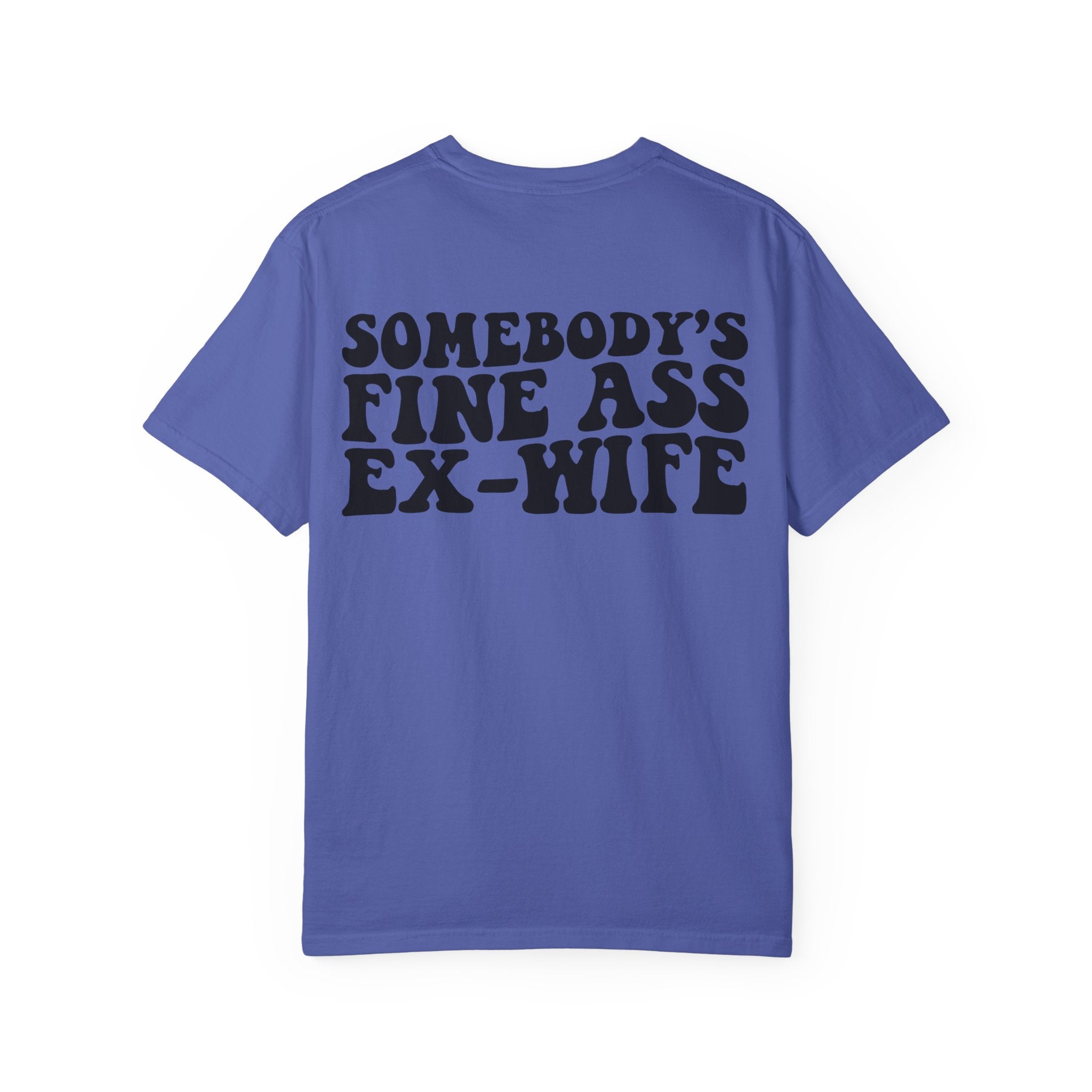 Somebody's Fine Ass Ex-Wife Graphic T-Shirt