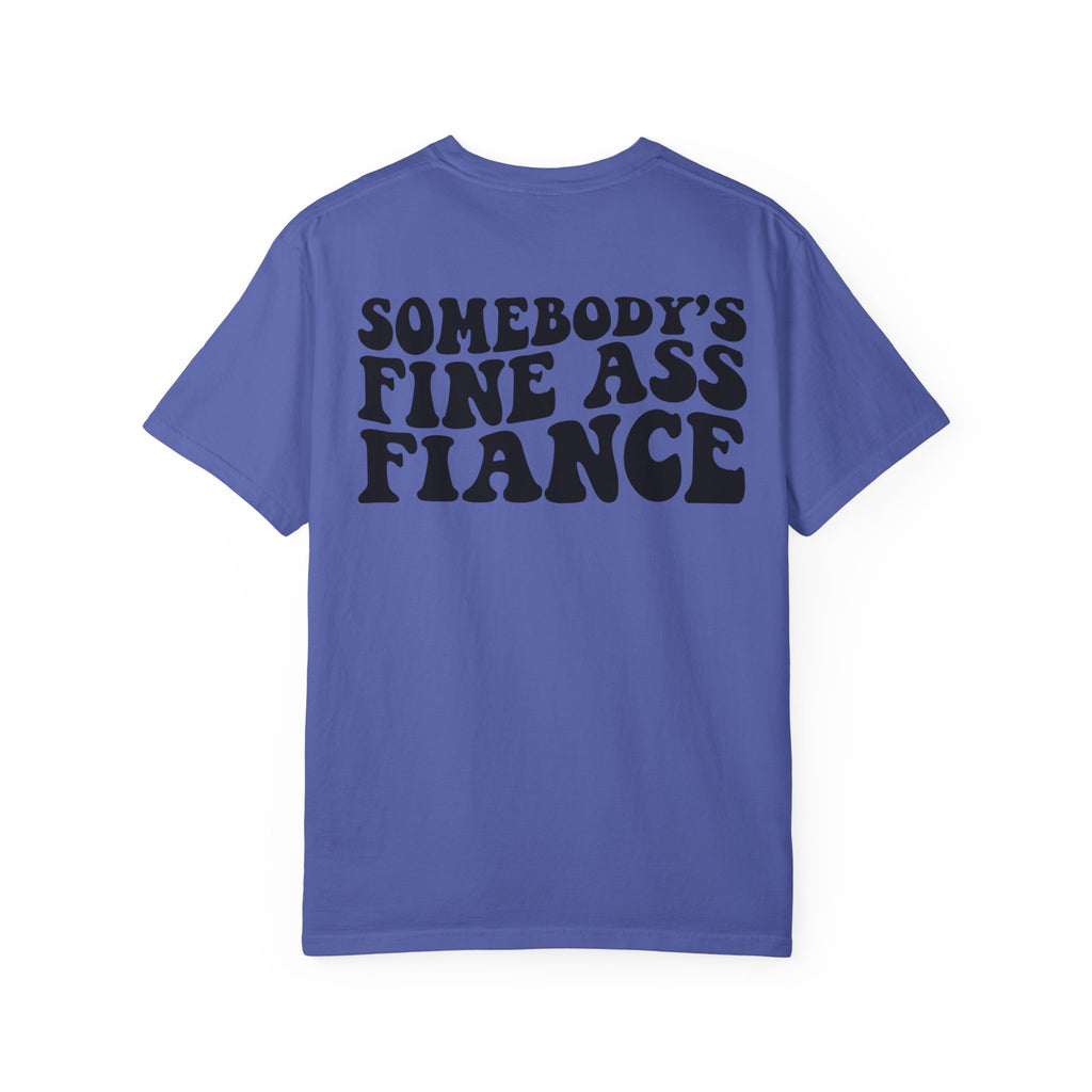 Somebody's Fine Ass Fiance T-Shirt