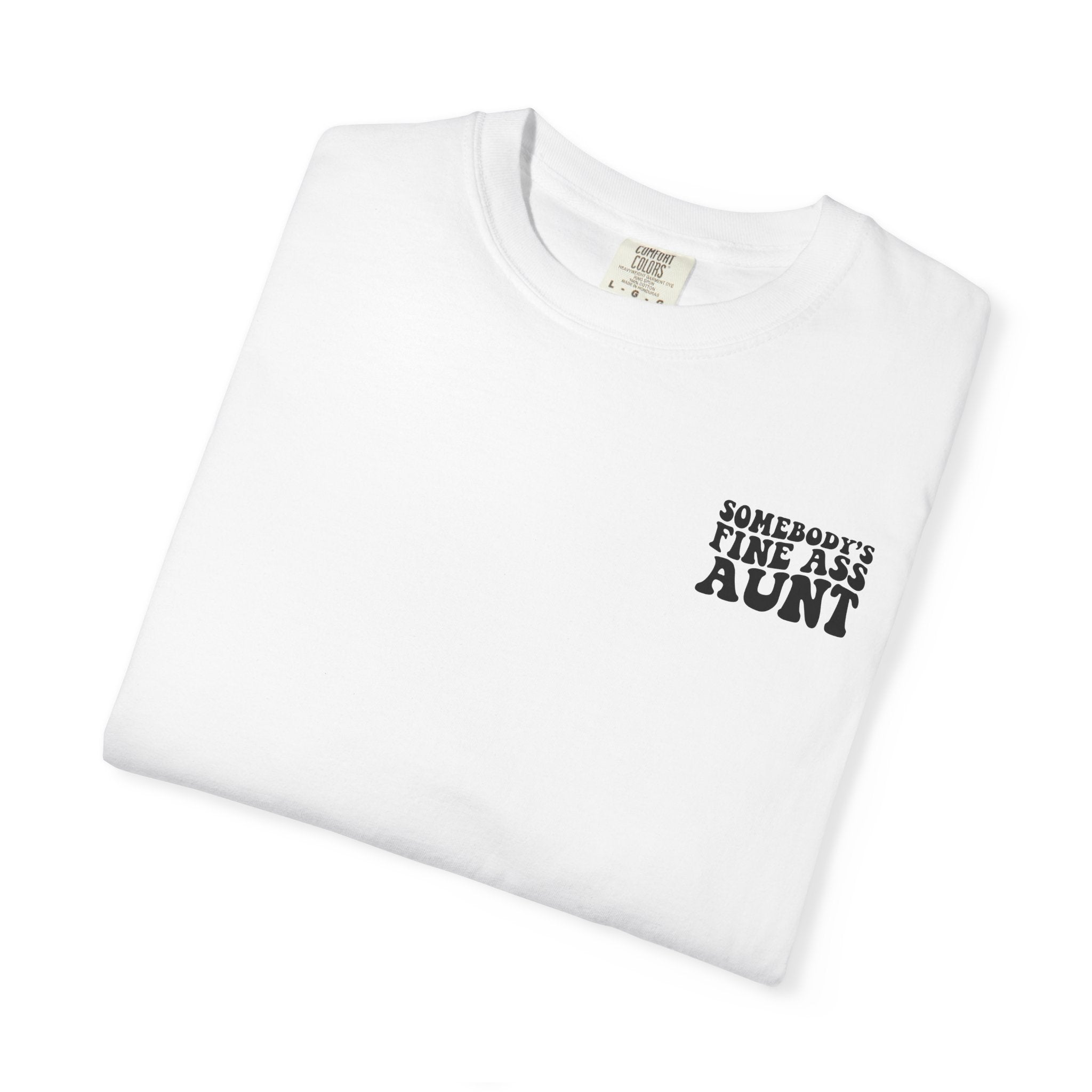 Somebody's Fine Ass Aunt T-Shirt