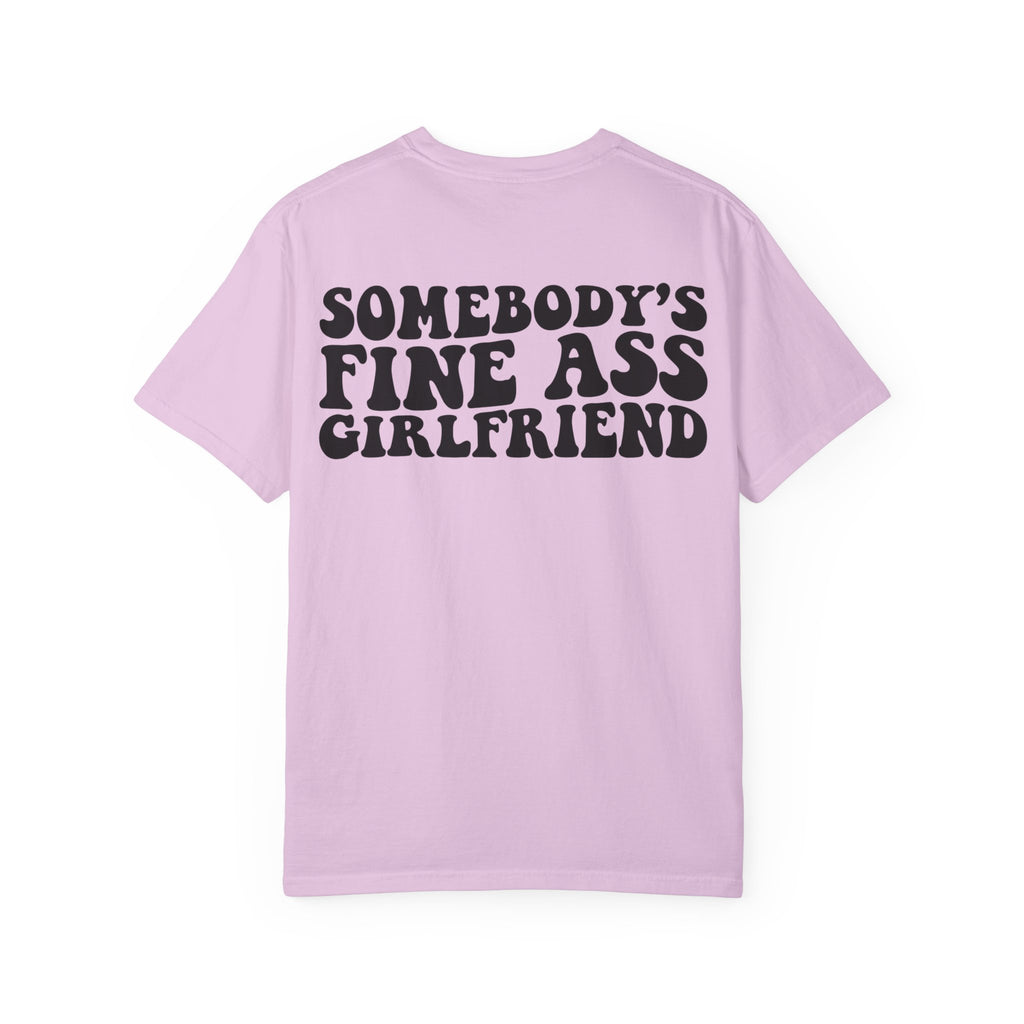 Somebody's Fine Ass Girlfriend Graphic T-shirt
