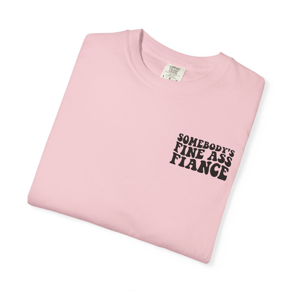 Somebody's Fine Ass Fiance T-Shirt
