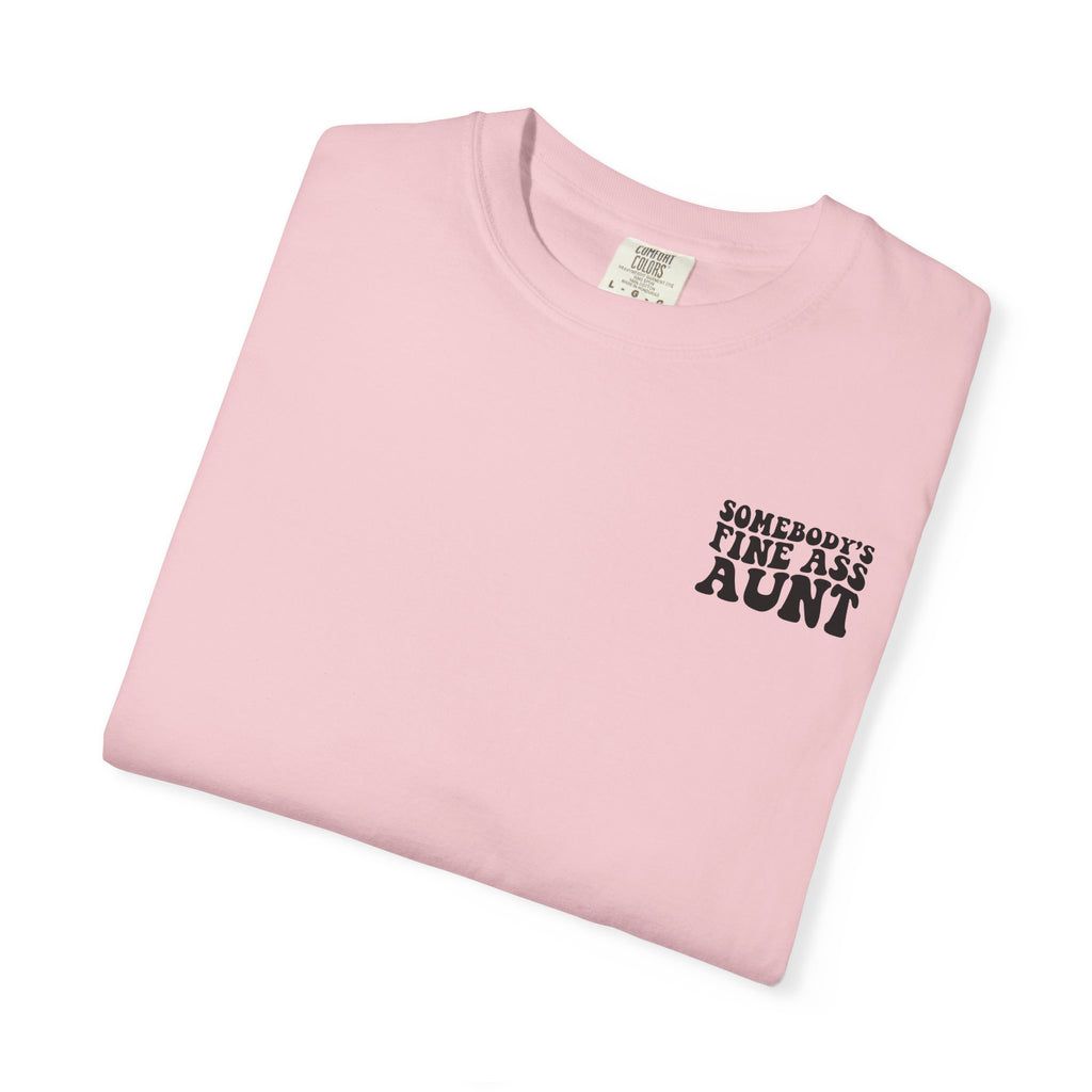 Somebody's Fine Ass Aunt T-Shirt