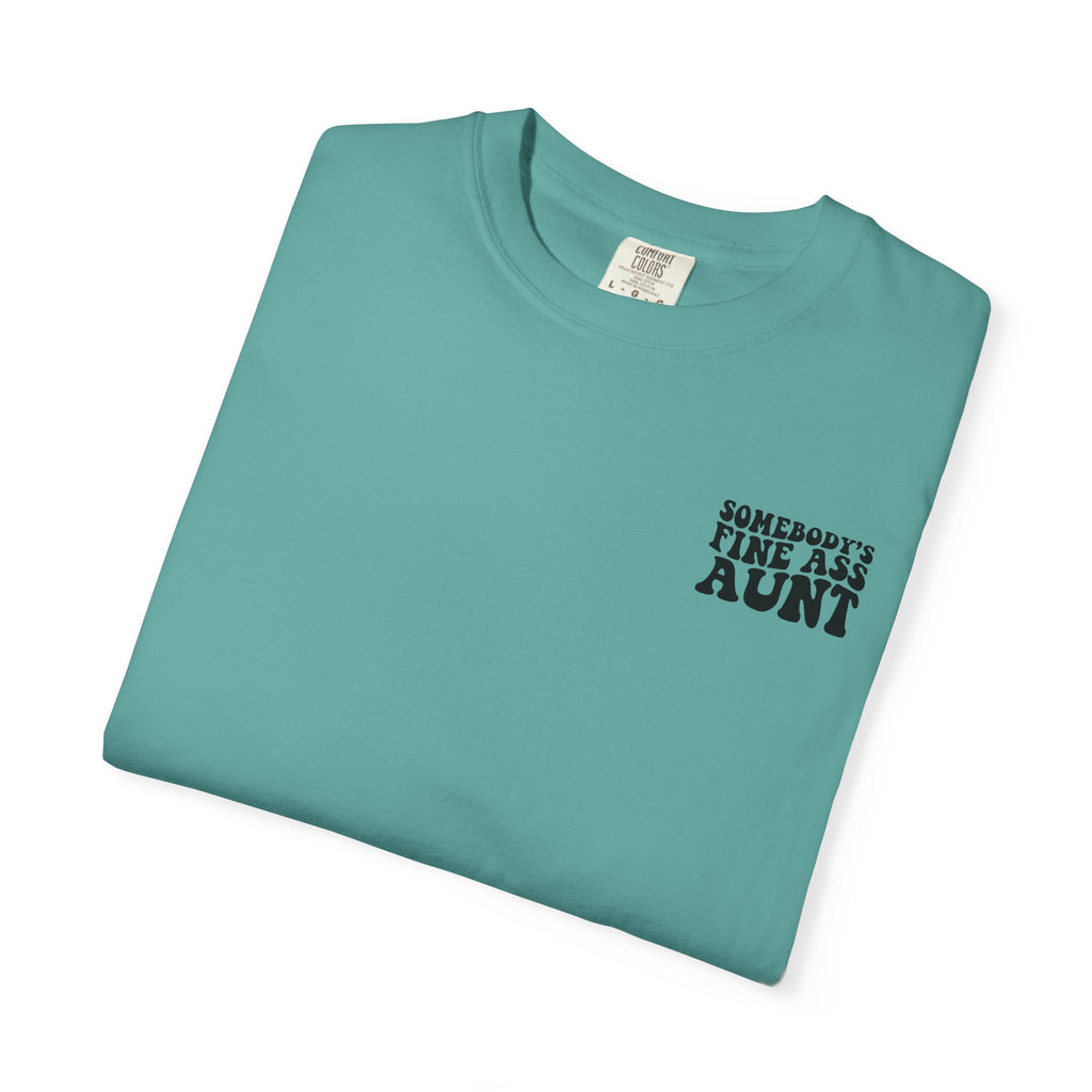 Somebody's Fine Ass Aunt T-Shirt