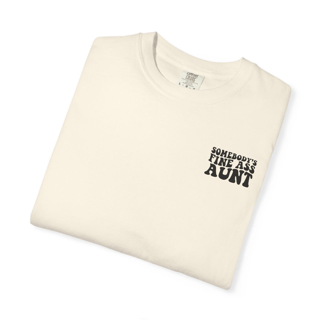 Somebody's Fine Ass Aunt T-Shirt