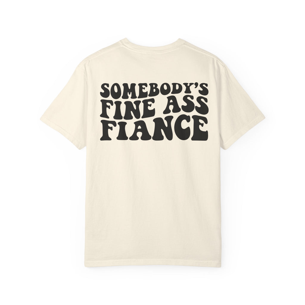 Somebody's Fine Ass Fiance T-Shirt