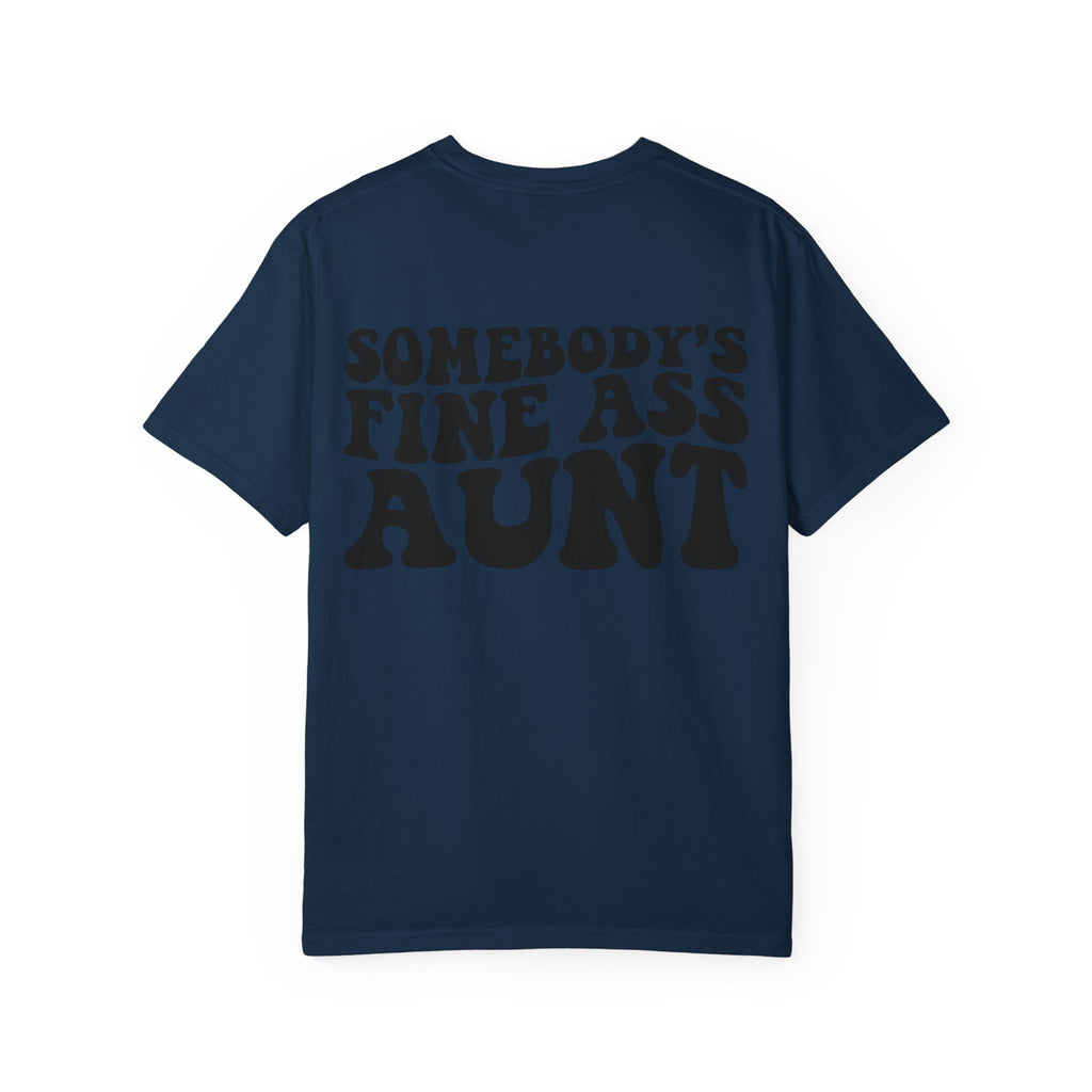 Somebody's Fine Ass Aunt T-Shirt