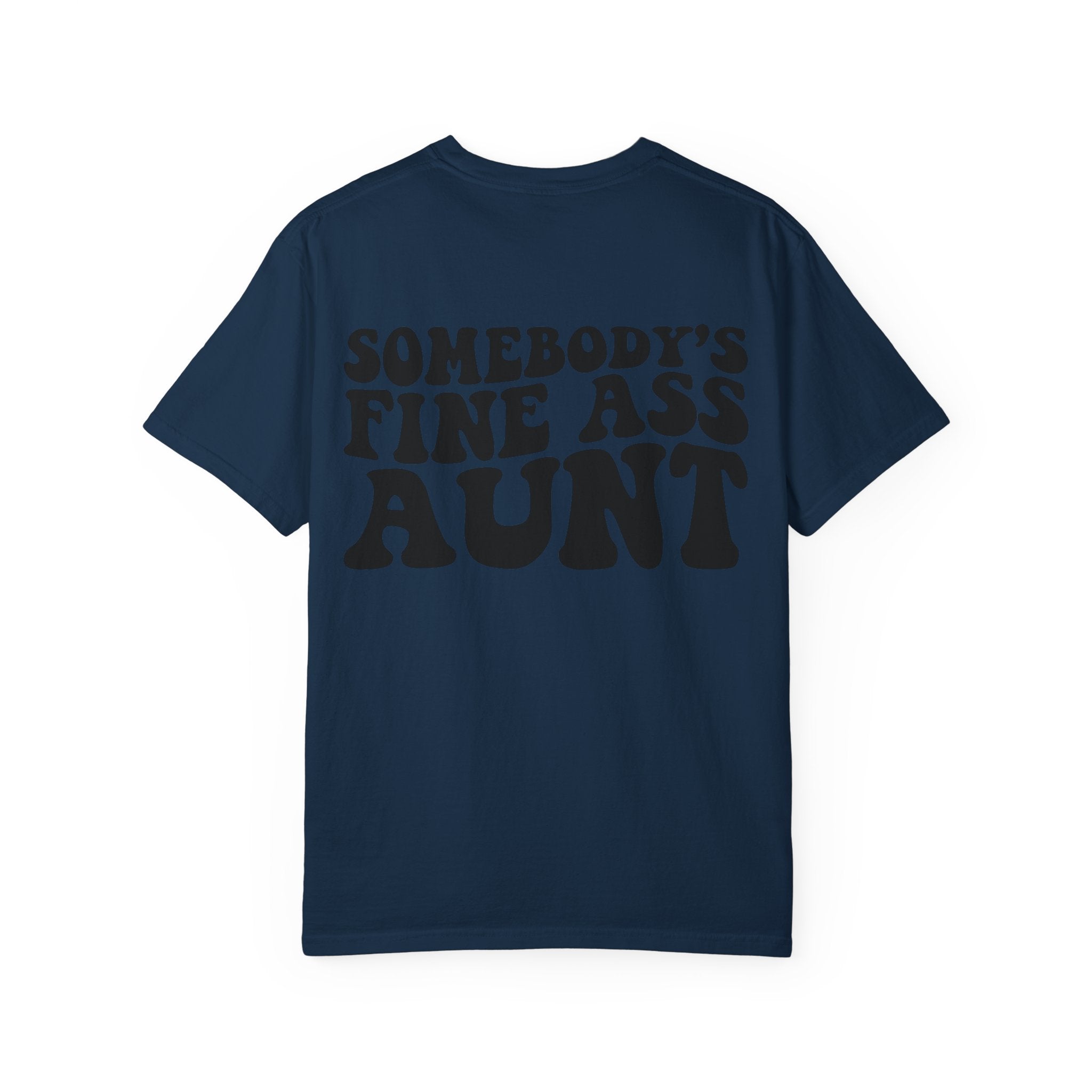 Somebody's Fine Ass Aunt T-Shirt